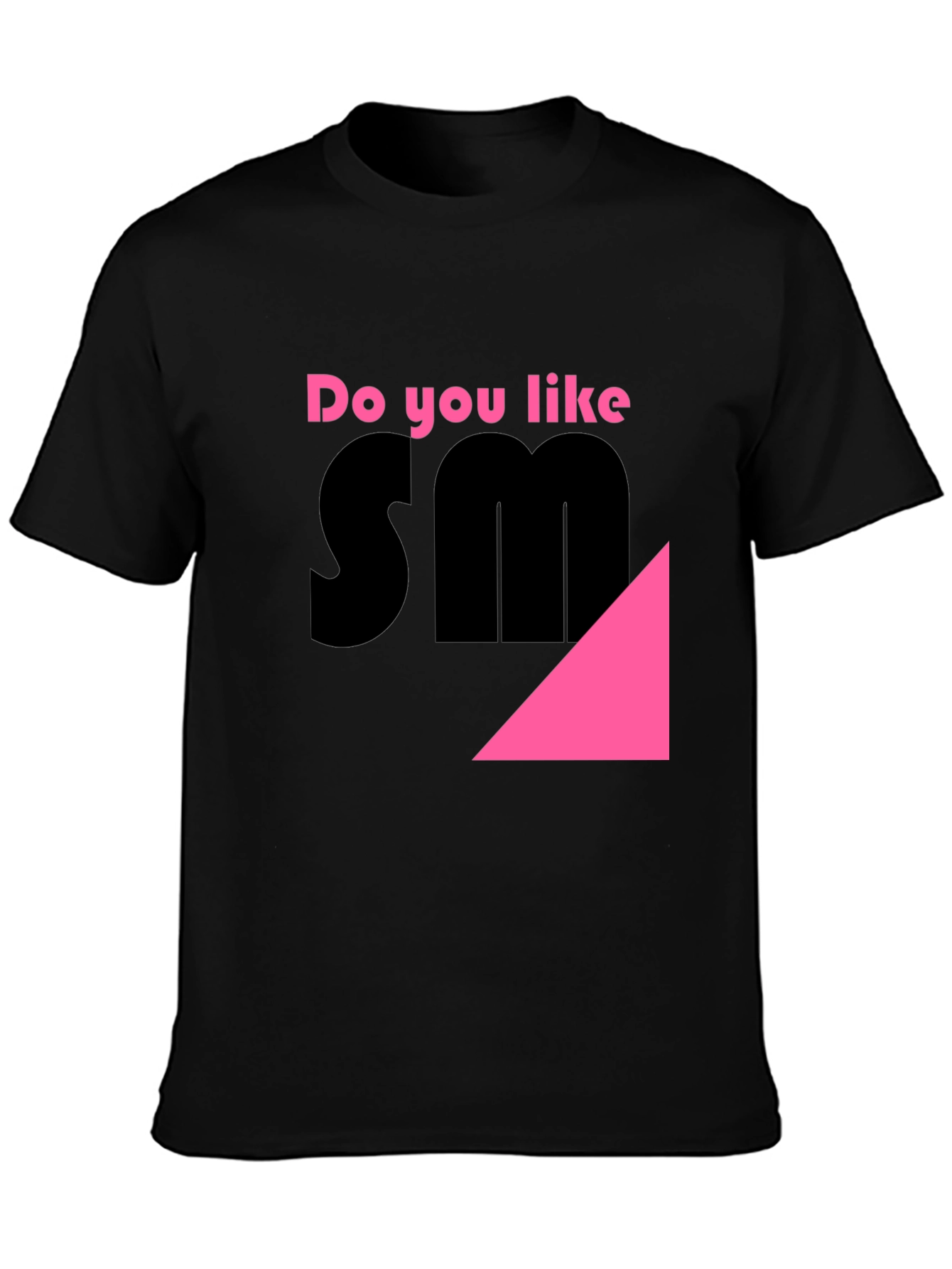 Do You Like SM? Novelty T-Shirt