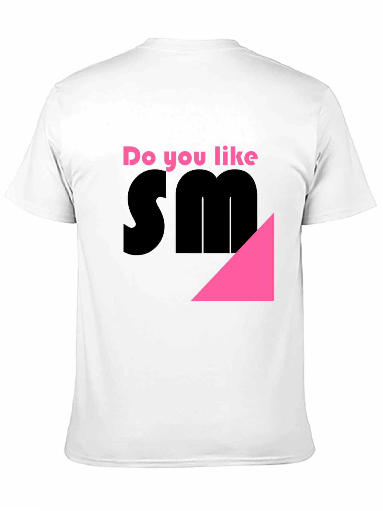 Do You Like SM? Novelty T-Shirt