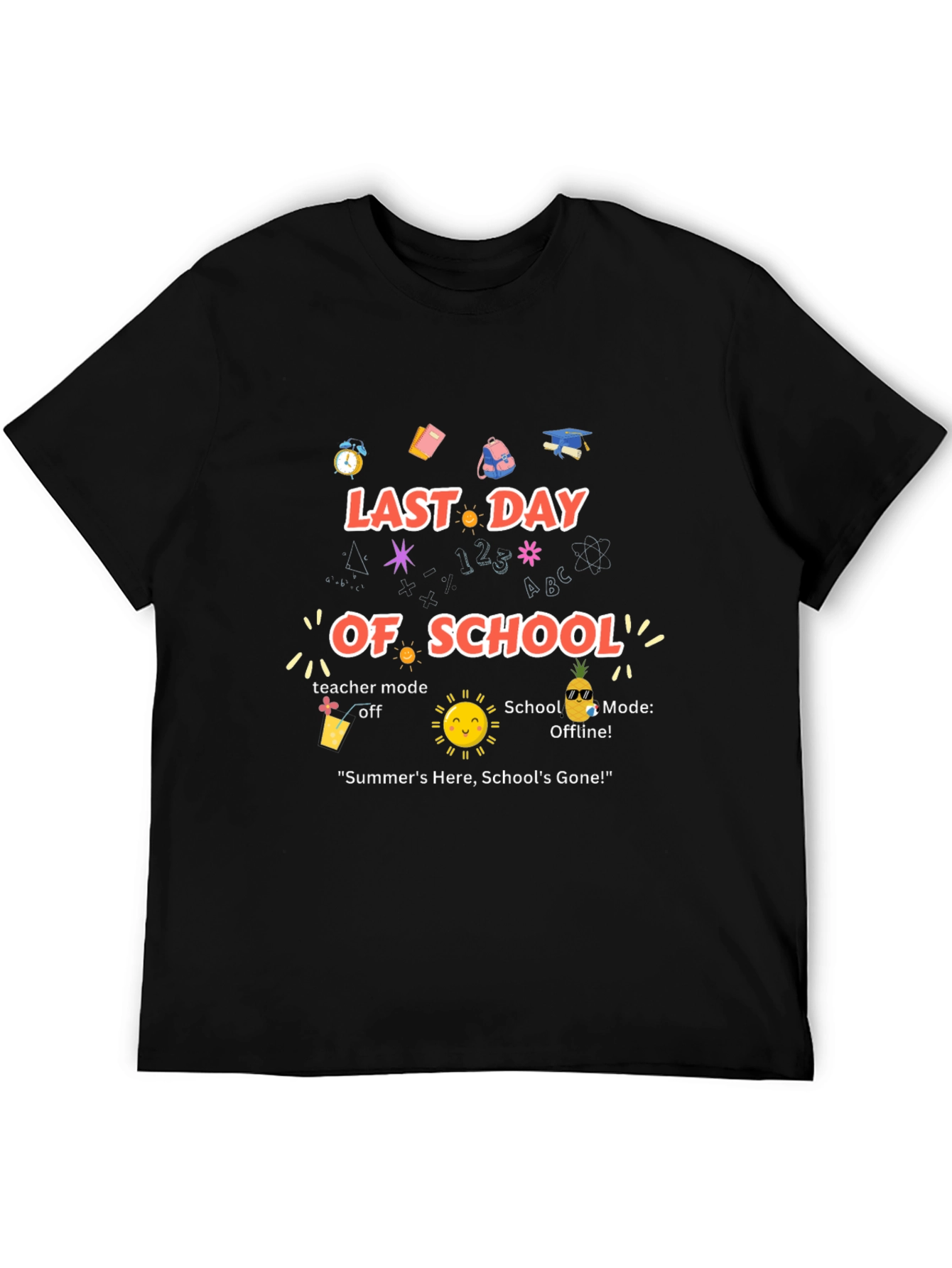 Last Day of School Teacher Mode Off T-Shirt