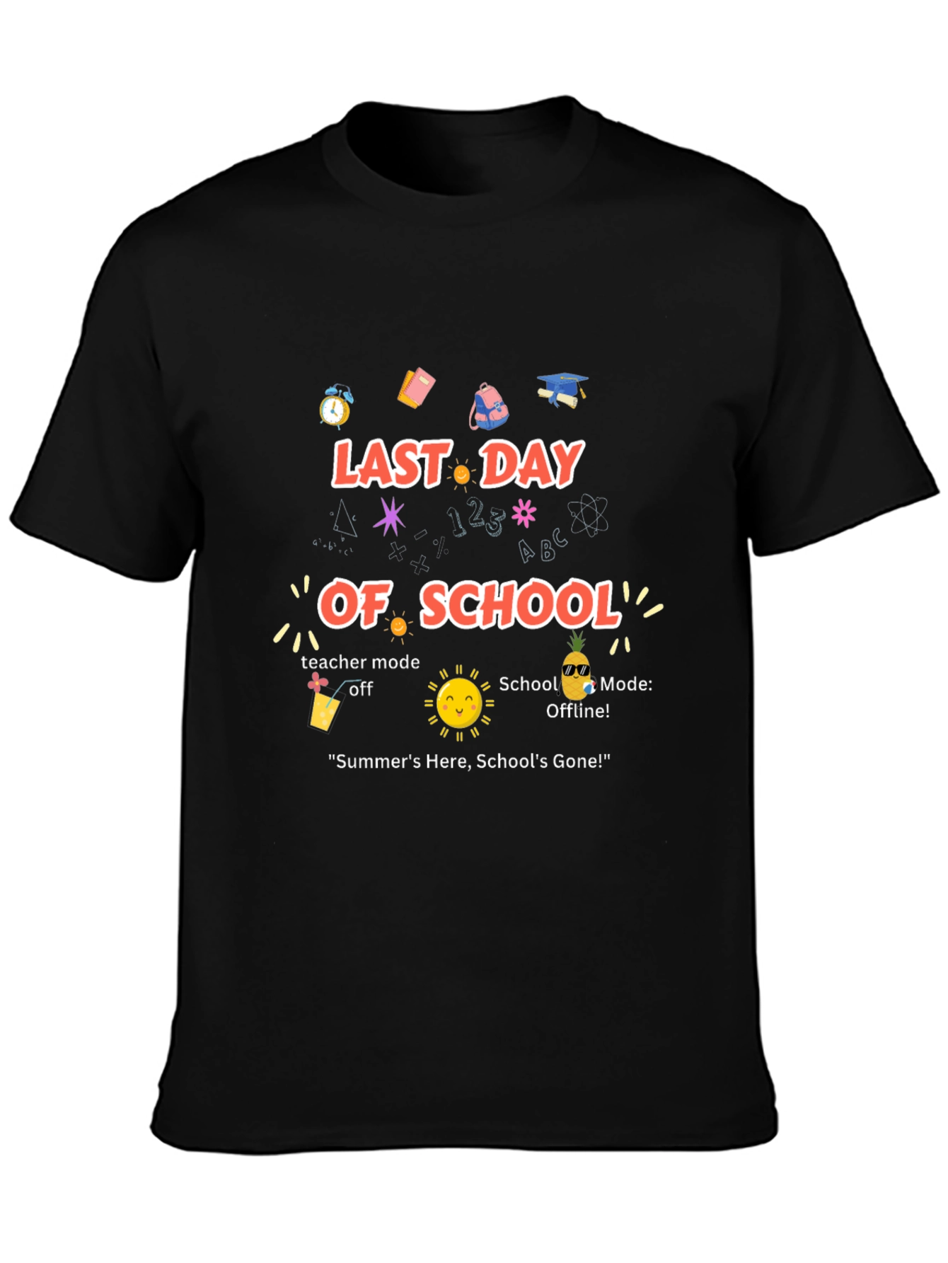 Last Day of School Teacher Mode Off T-Shirt