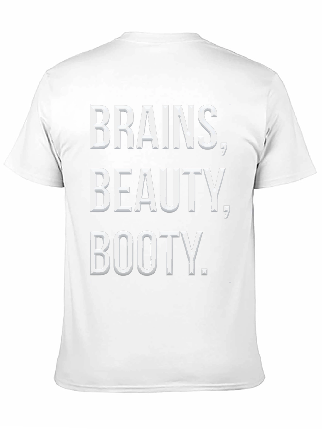 Brains Beauty Booty T-Shirt
