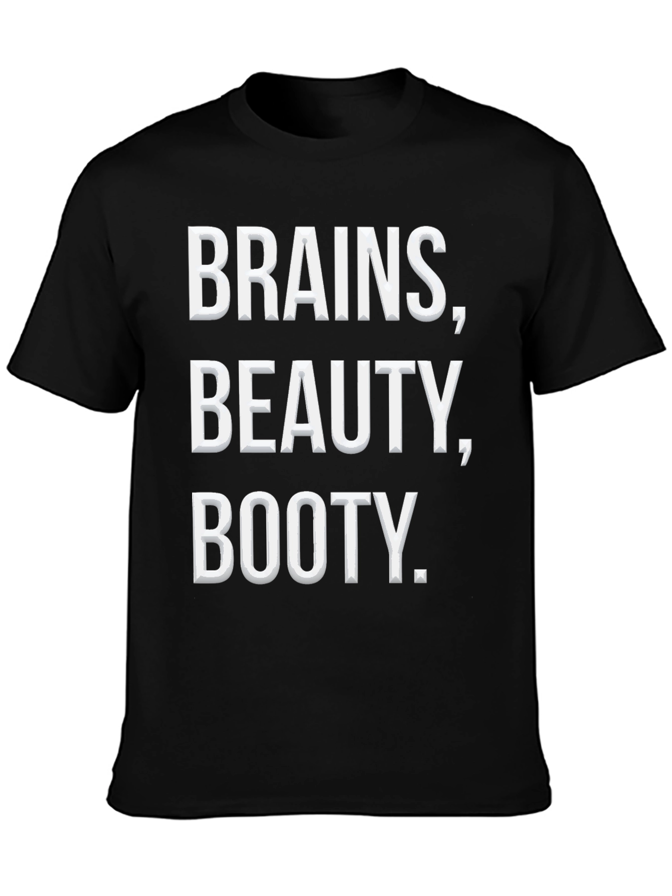 Brains Beauty Booty T-Shirt