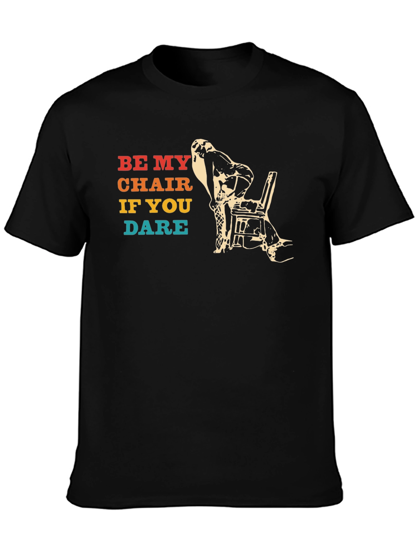 Be My Chair If You Dare Funny T-Shirt