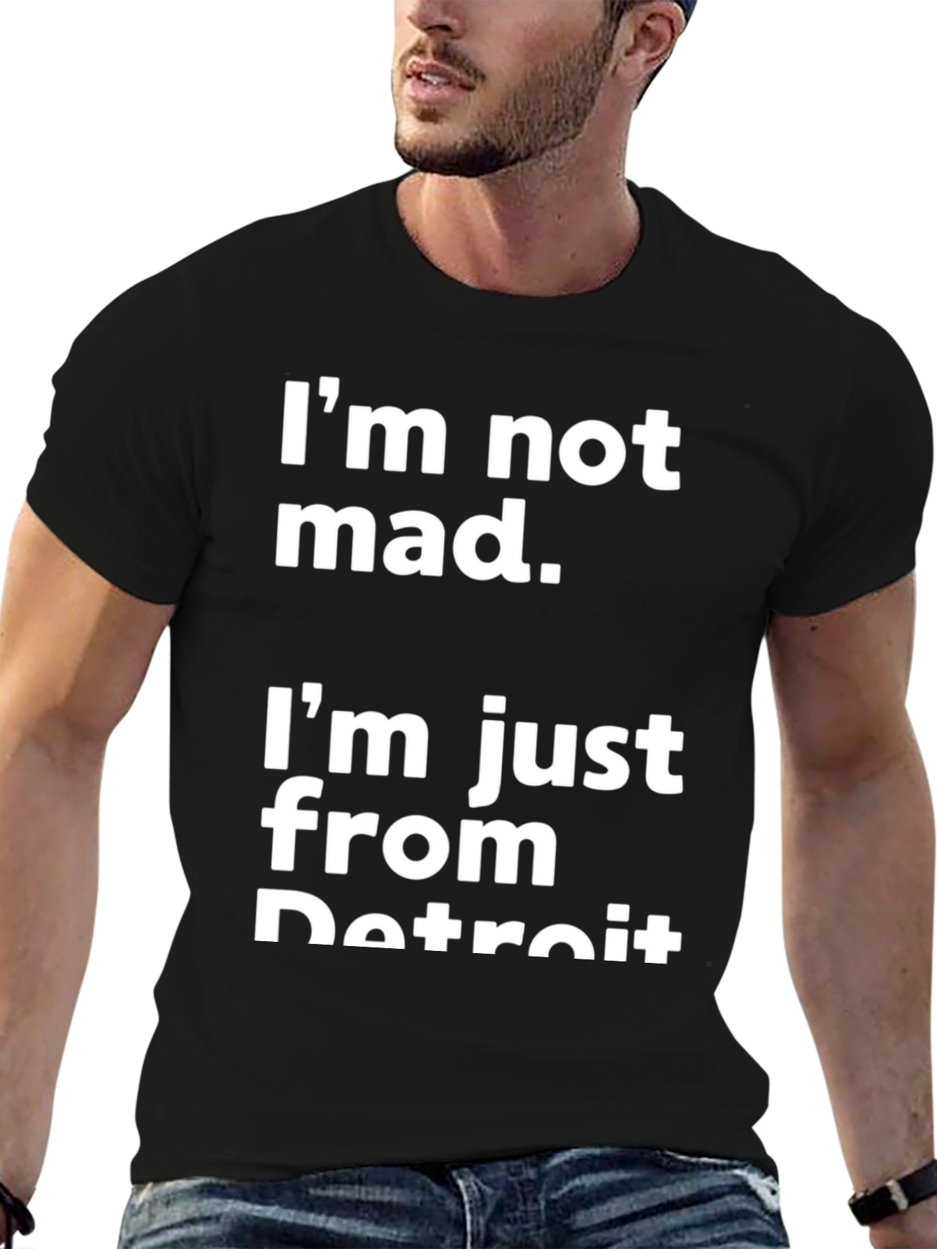 Detroit T-Shirt - Im Not Mad Im From Detroit