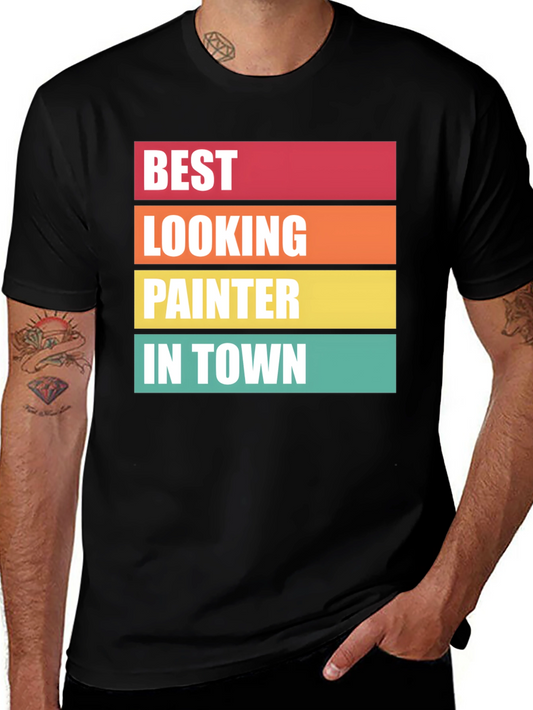 Best Looking Painter T-Shirt