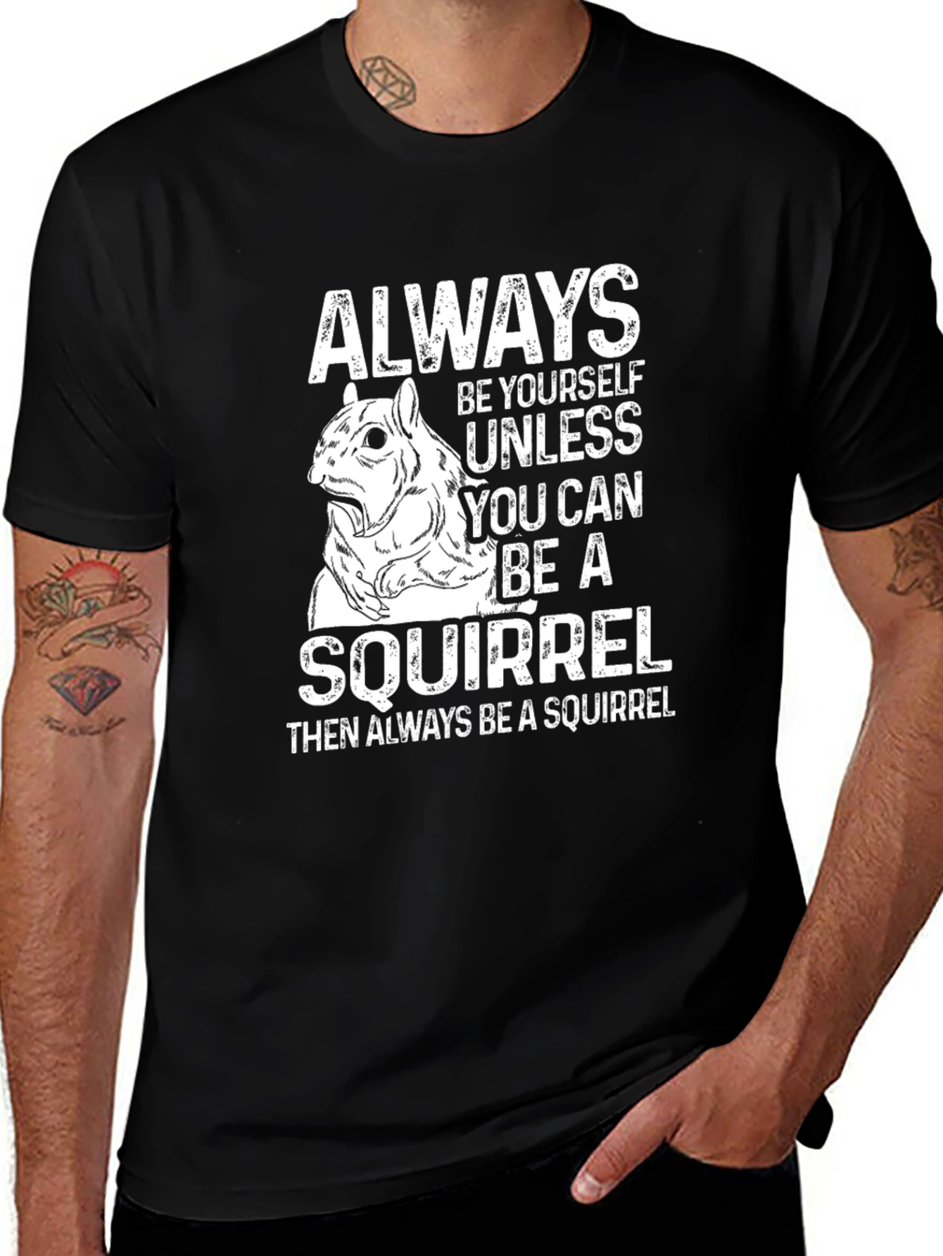 Funny Squirrel T-Shirt: Always Be Yourself