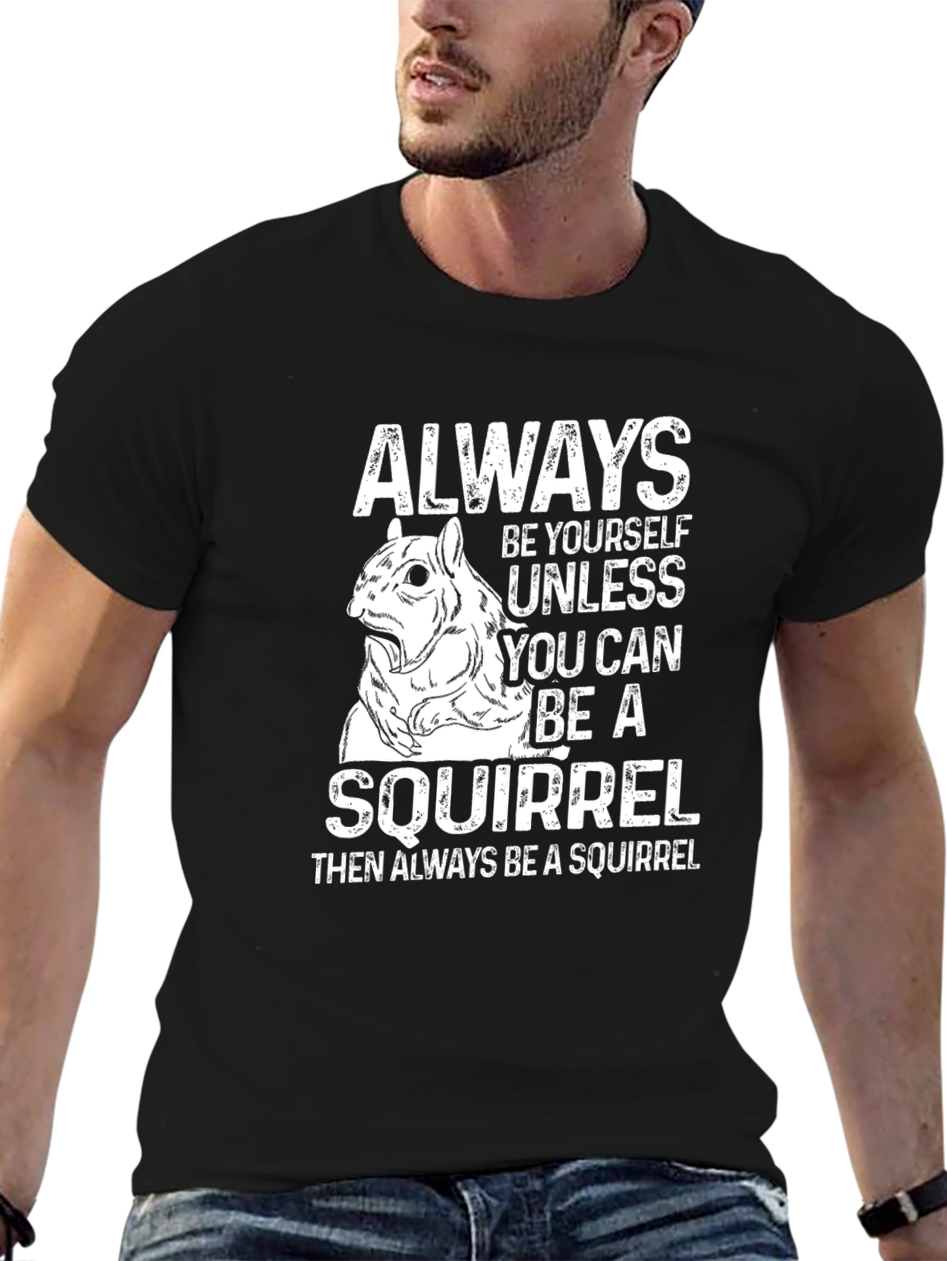 Funny Squirrel T-Shirt: Always Be Yourself