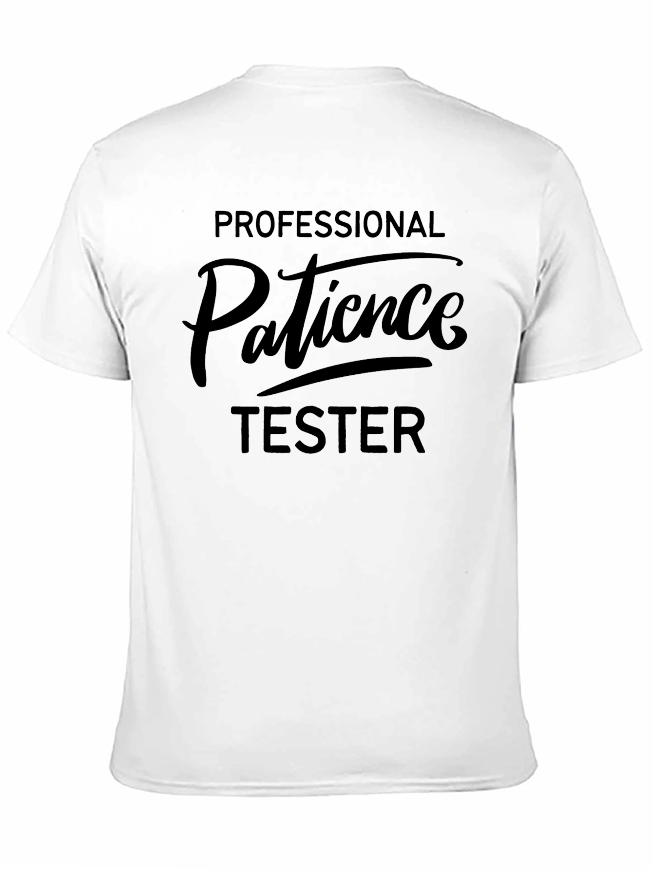Professional Patience Tester Graphic T-Shirt