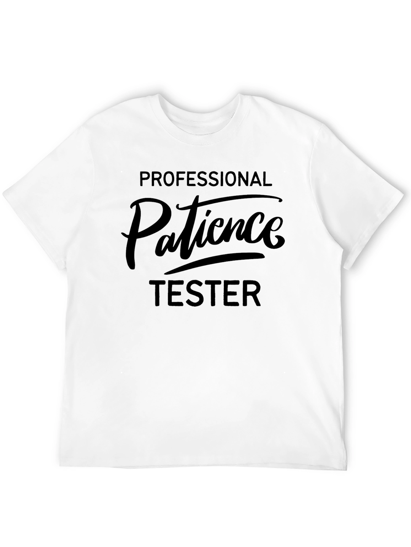 Professional Patience Tester Graphic T-Shirt