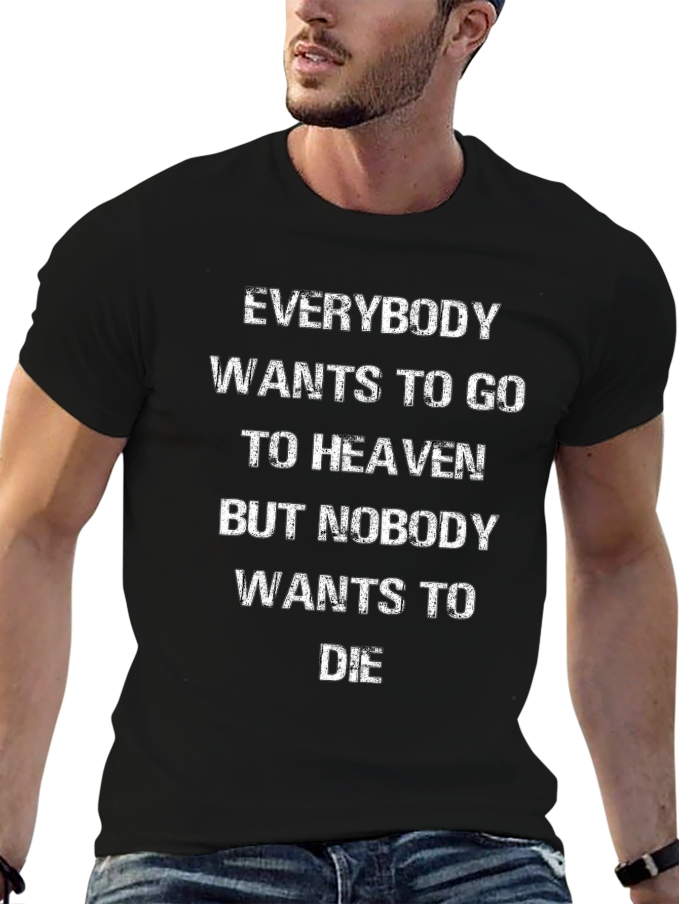 Everybody Wants to Go to Heaven Graphic Tee