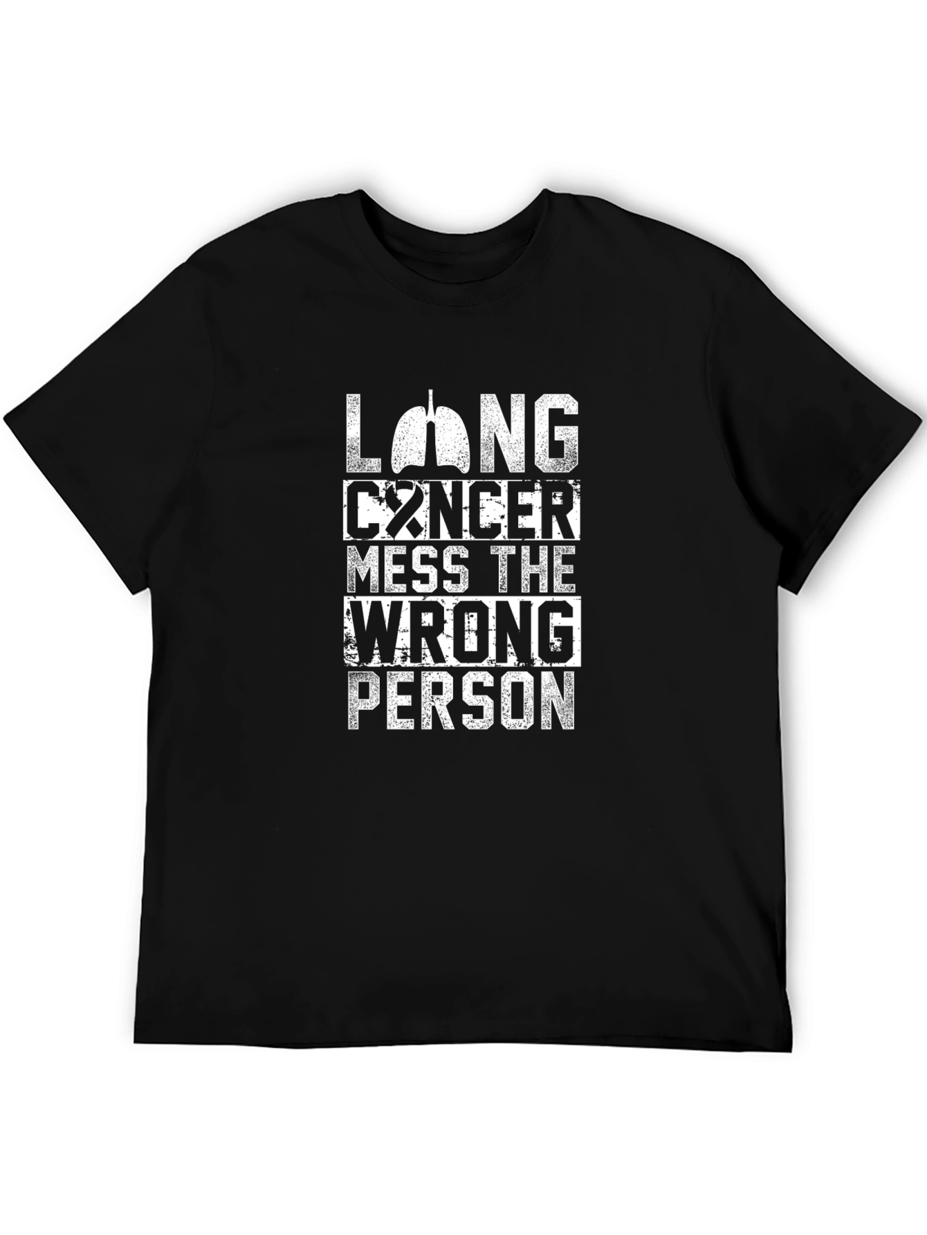 Lung Cancer Mess the Wrong Person T-Shirt