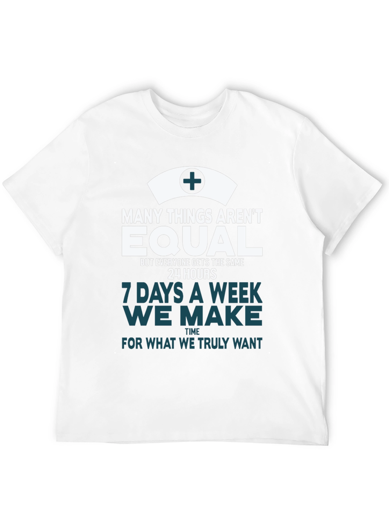 Nurse T-Shirt: Equal Time Truly Want