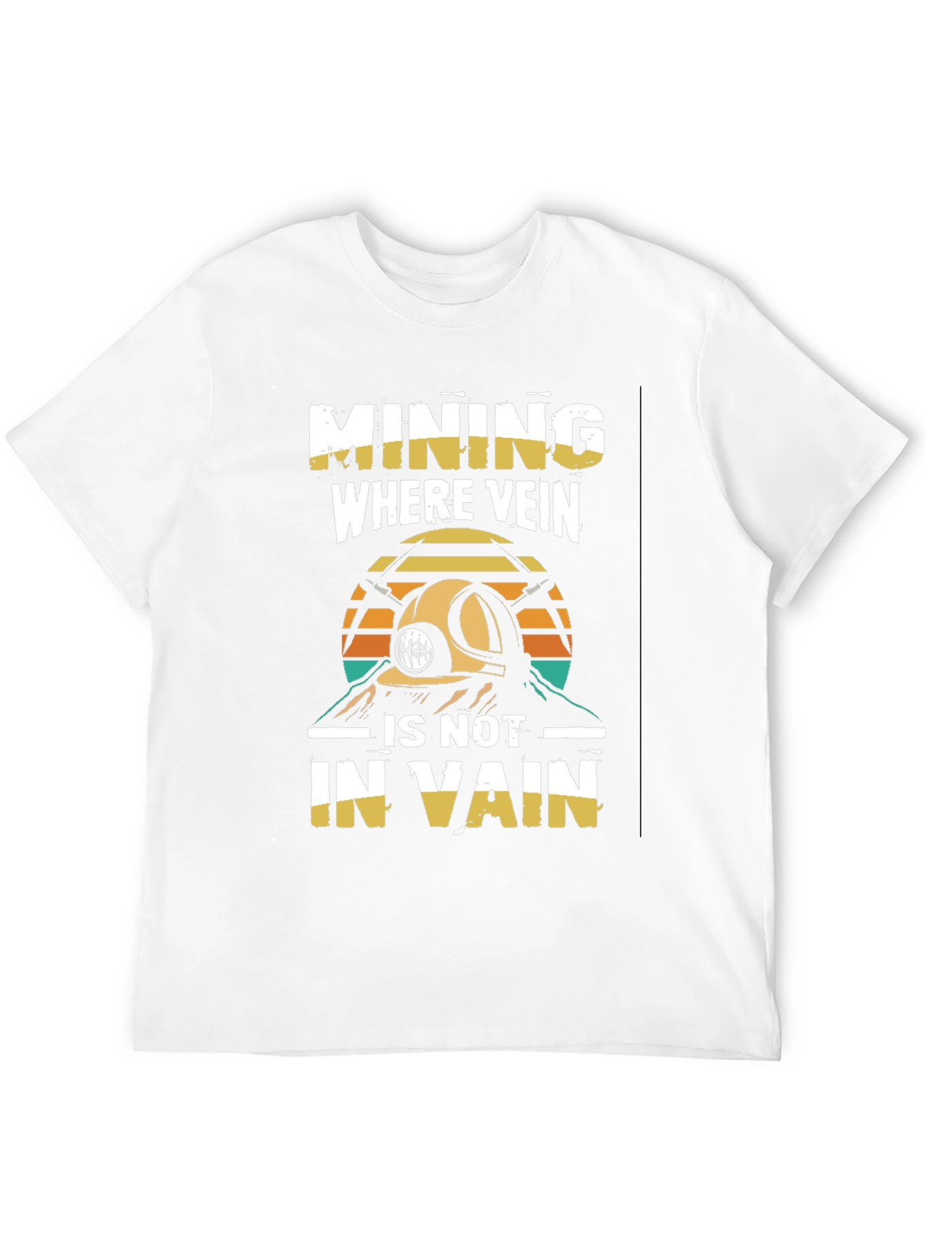 Mining Where Vein Is Not In Vain T-Shirt