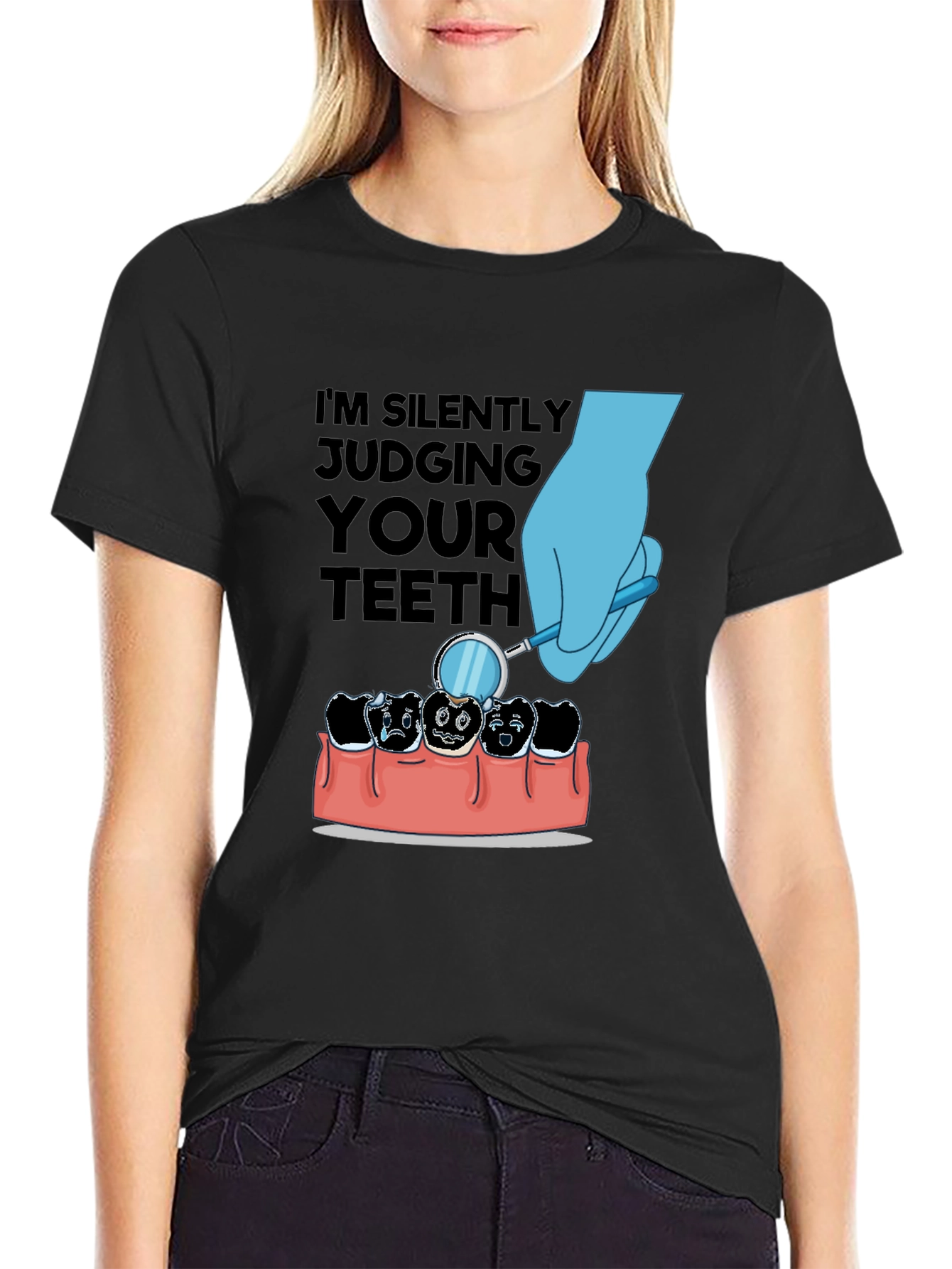 Im Silently Judging Your Teeth T-Shirt