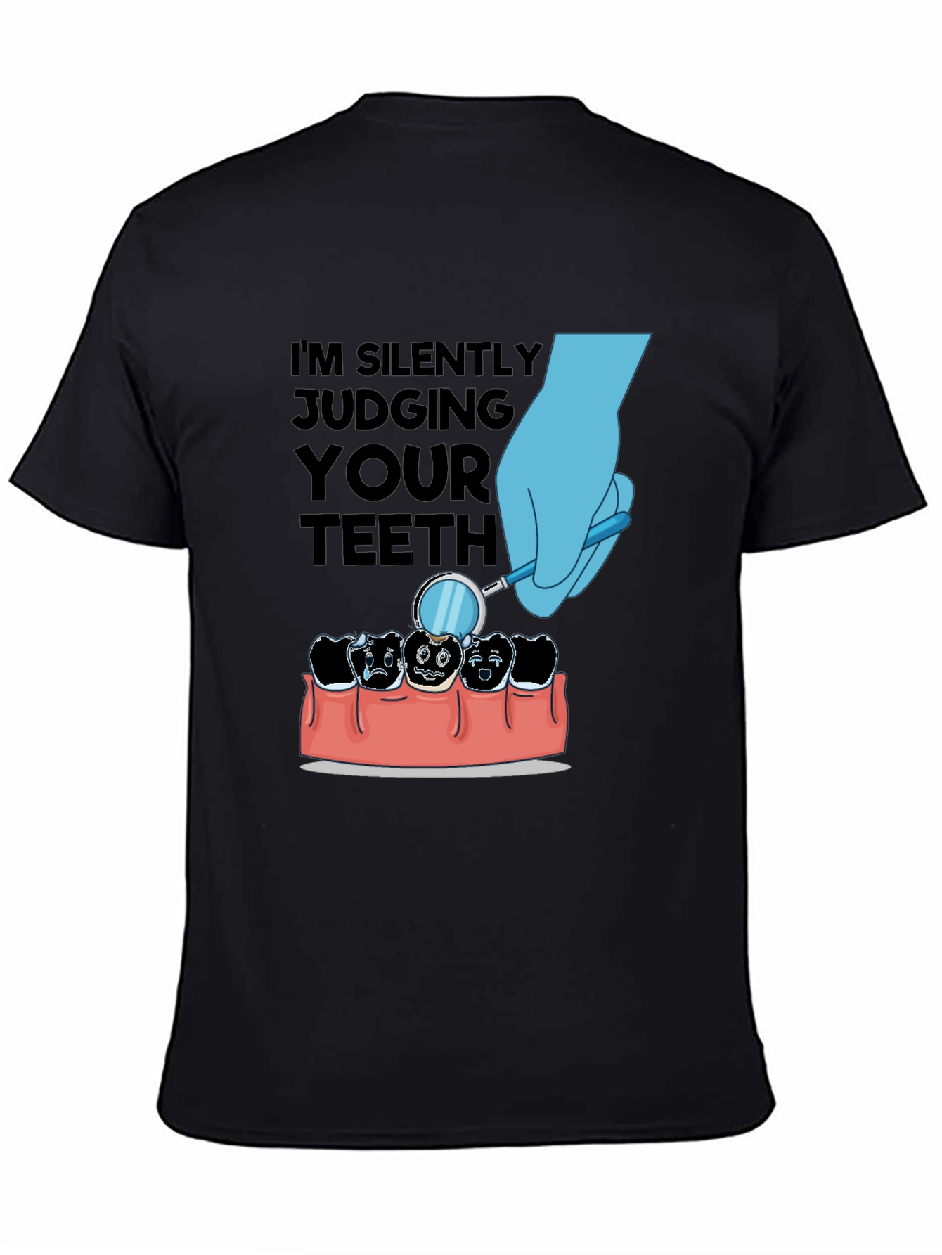 Im Silently Judging Your Teeth T-Shirt