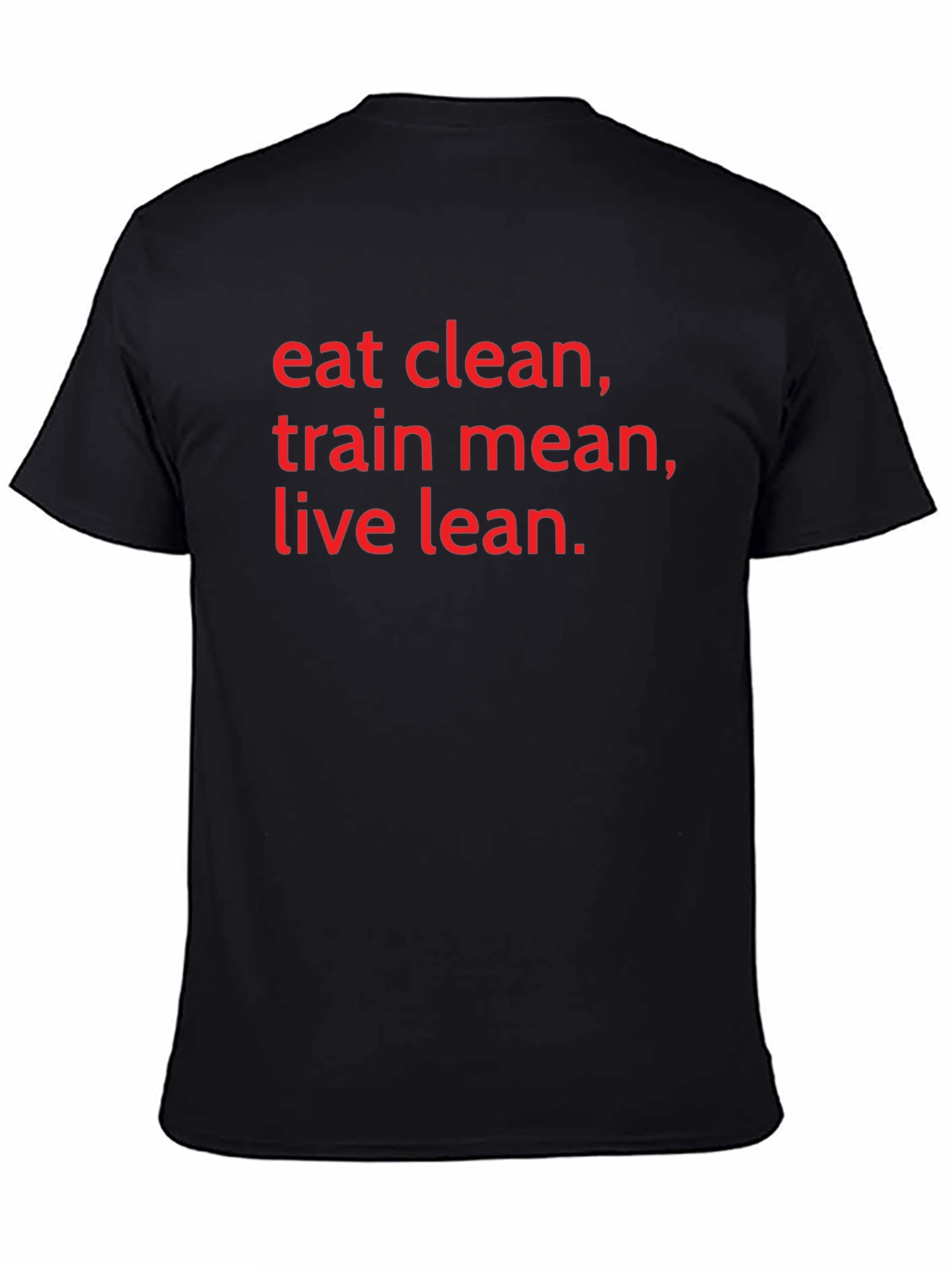 Eat Clean Train Mean Live Lean T-Shirt