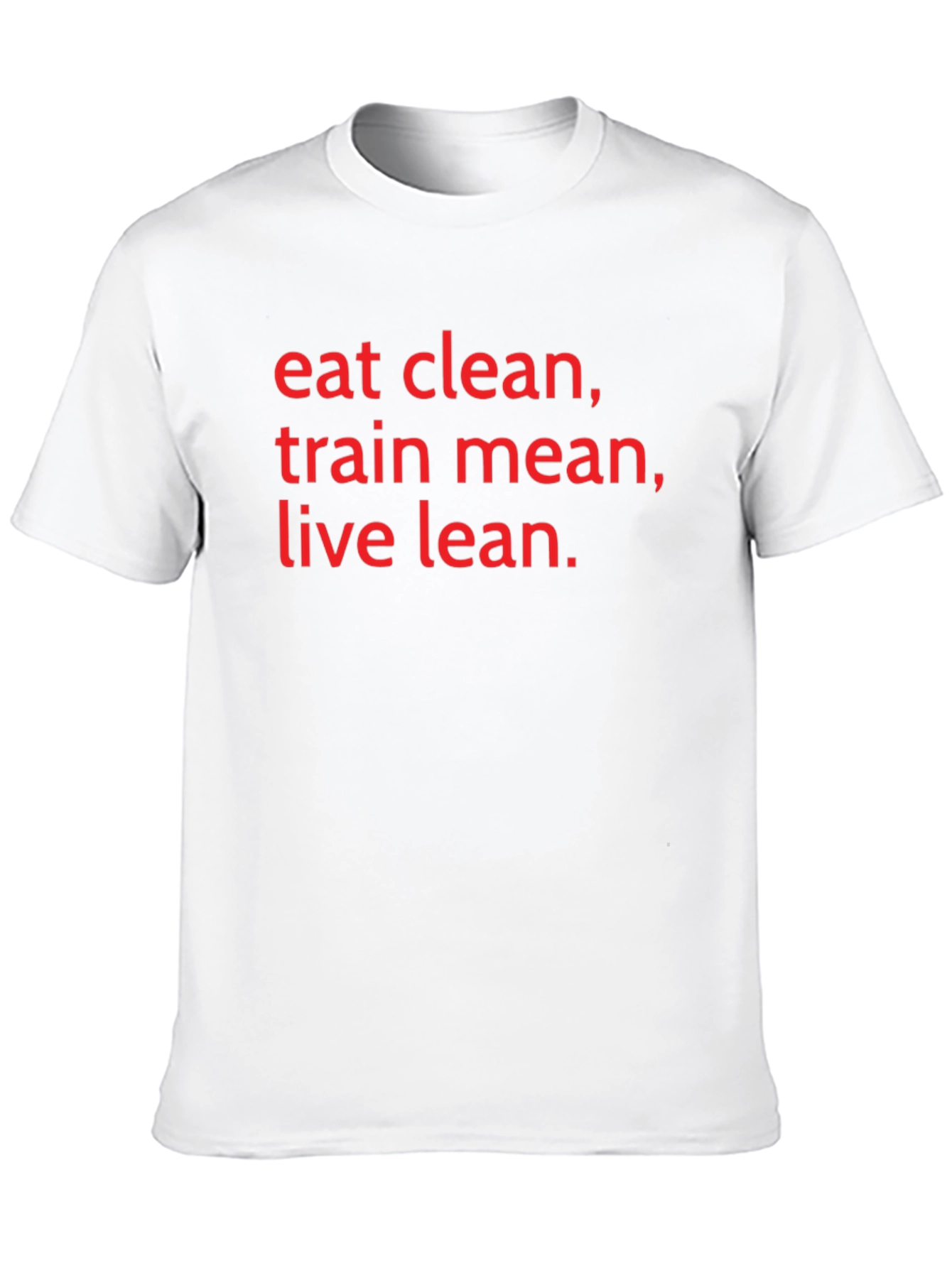 Eat Clean Train Mean Live Lean T-Shirt