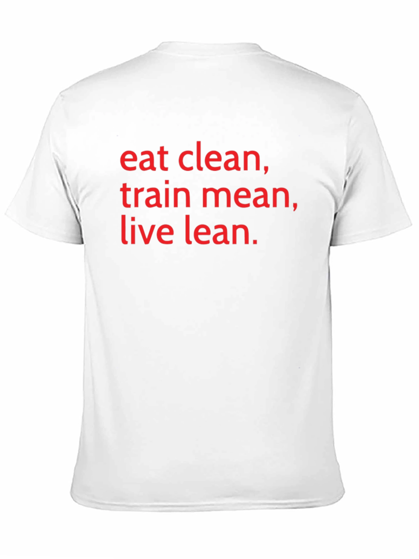 Eat Clean Train Mean Live Lean T-Shirt