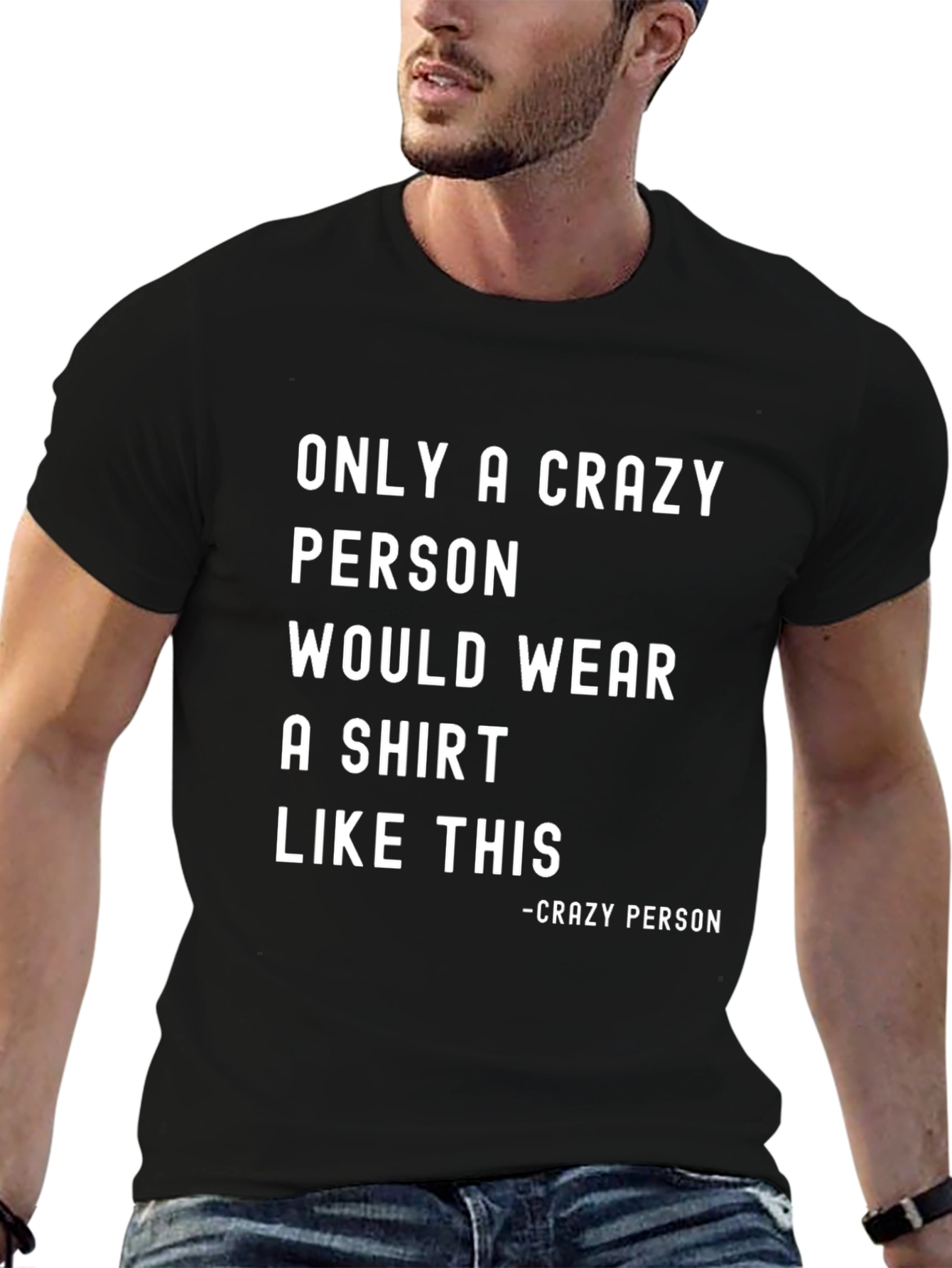 Crazy Person Novelty T-Shirt