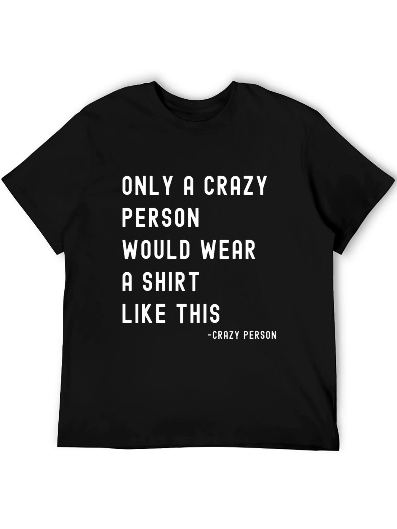 Crazy Person Novelty T-Shirt
