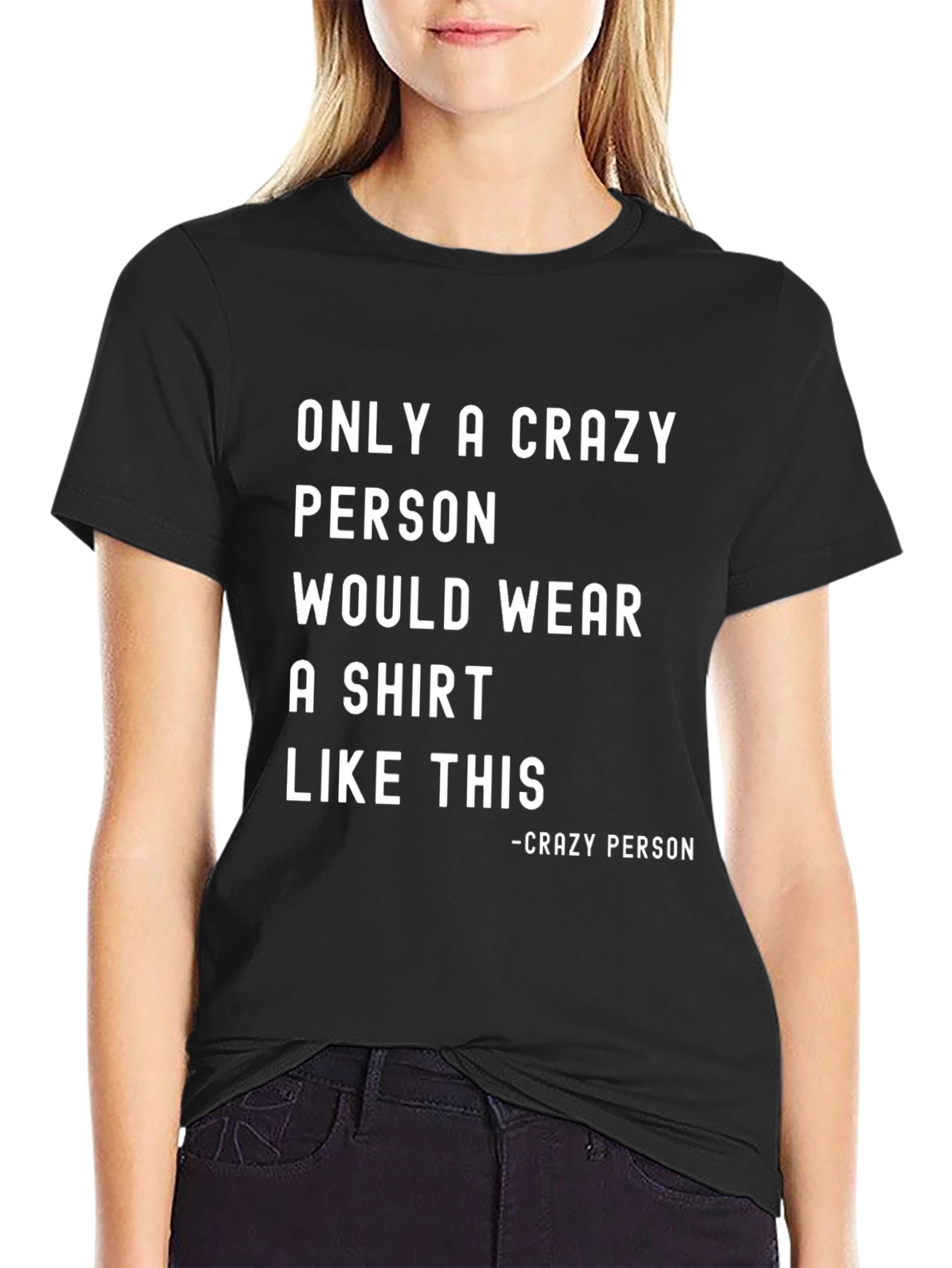 Crazy Person Novelty T-Shirt