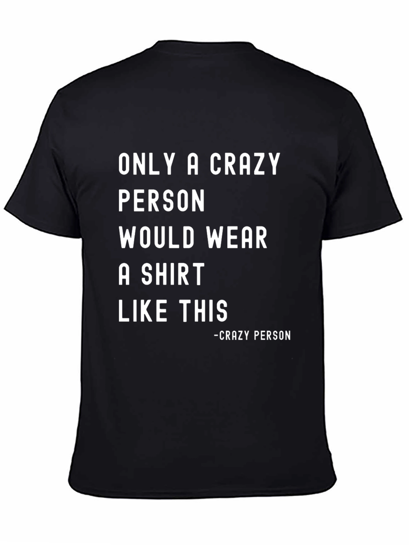 Crazy Person Novelty T-Shirt