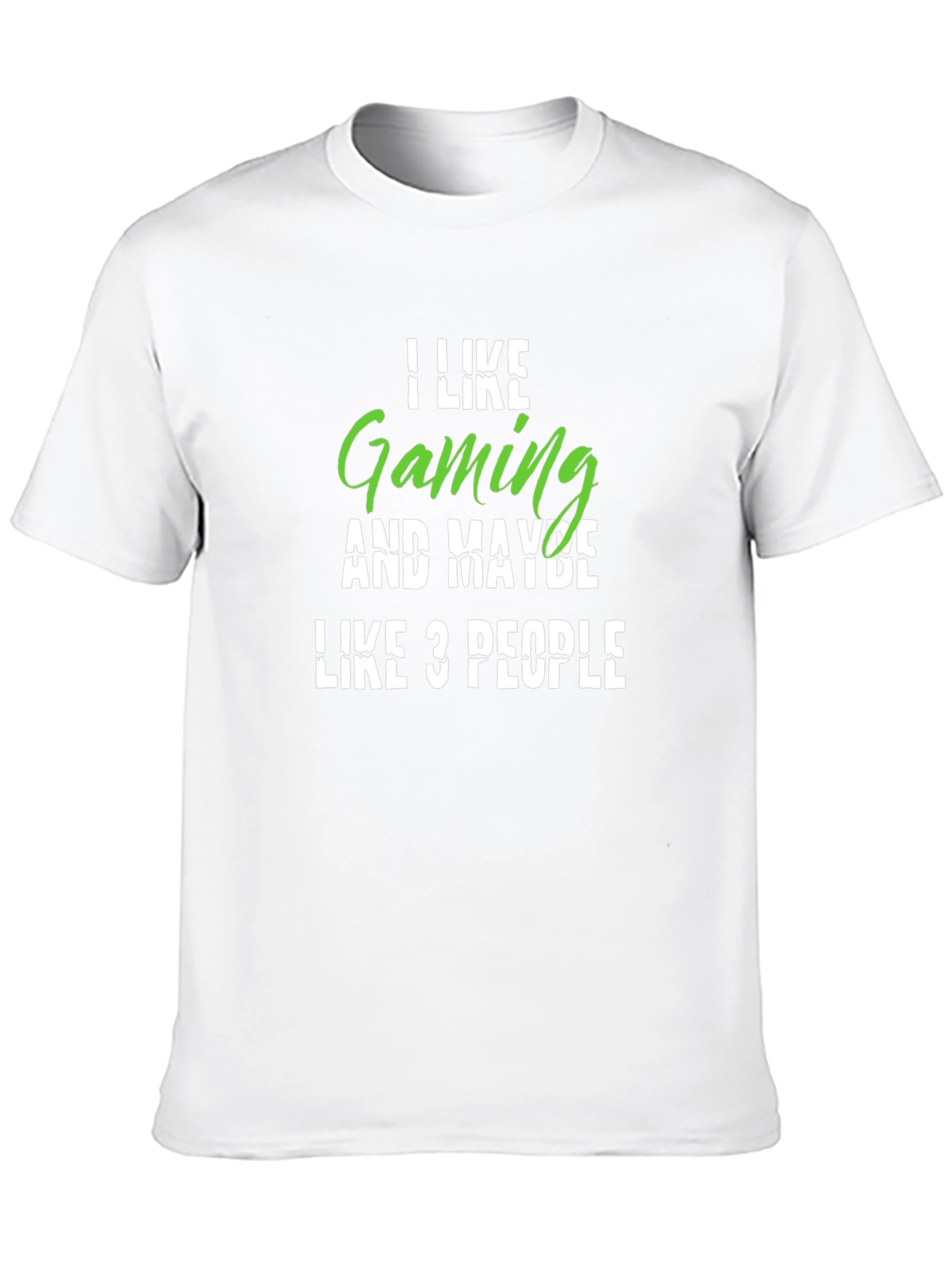 Gamer T-Shirt: I Like Gaming Maybe 3 People