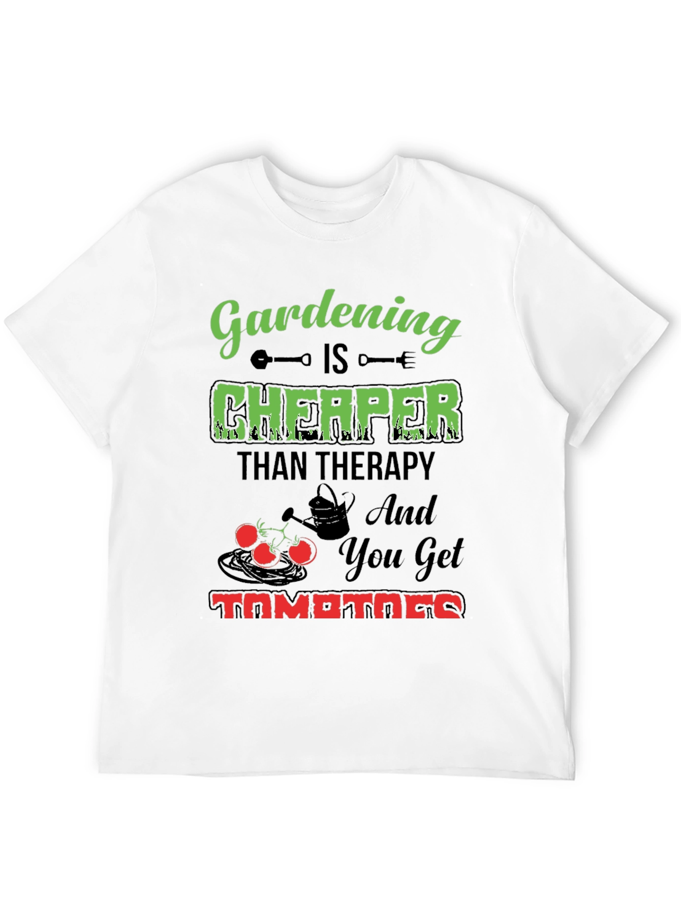 Gardening is Cheaper Than Therapy T-Shirt