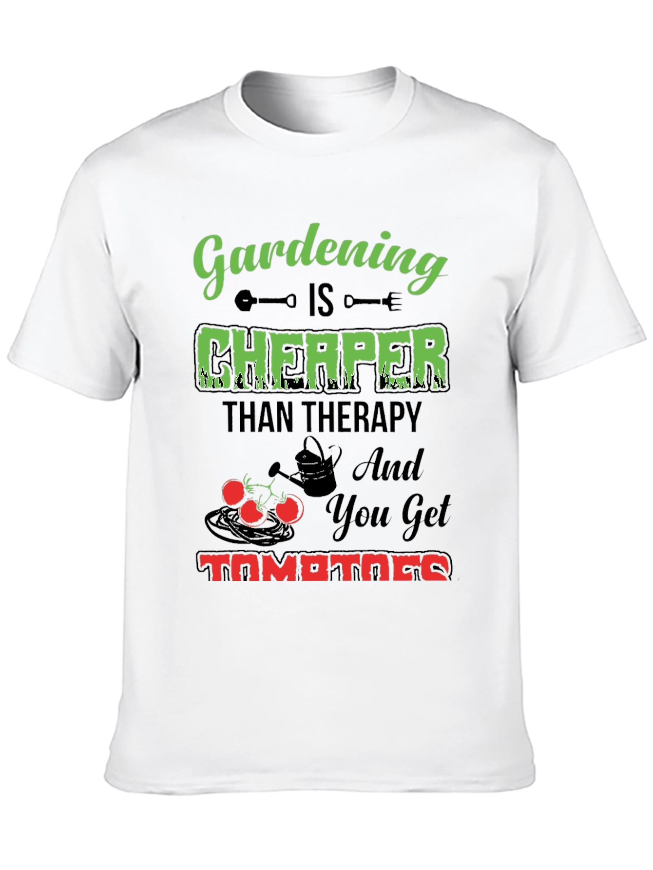 Gardening is Cheaper Than Therapy T-Shirt