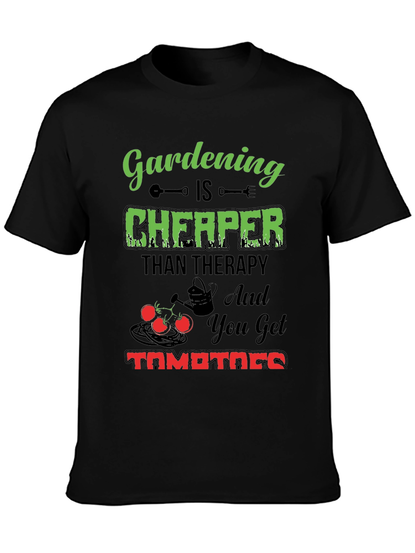 Gardening is Cheaper Than Therapy T-Shirt