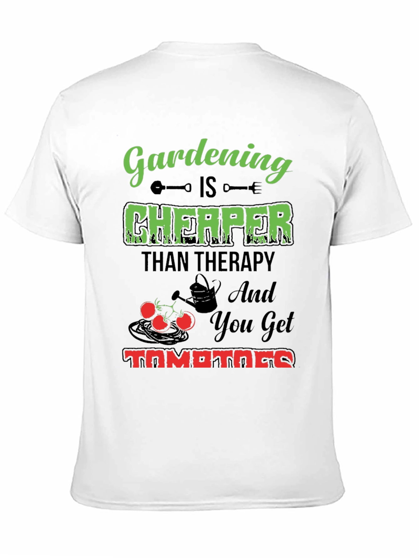 Gardening is Cheaper Than Therapy T-Shirt