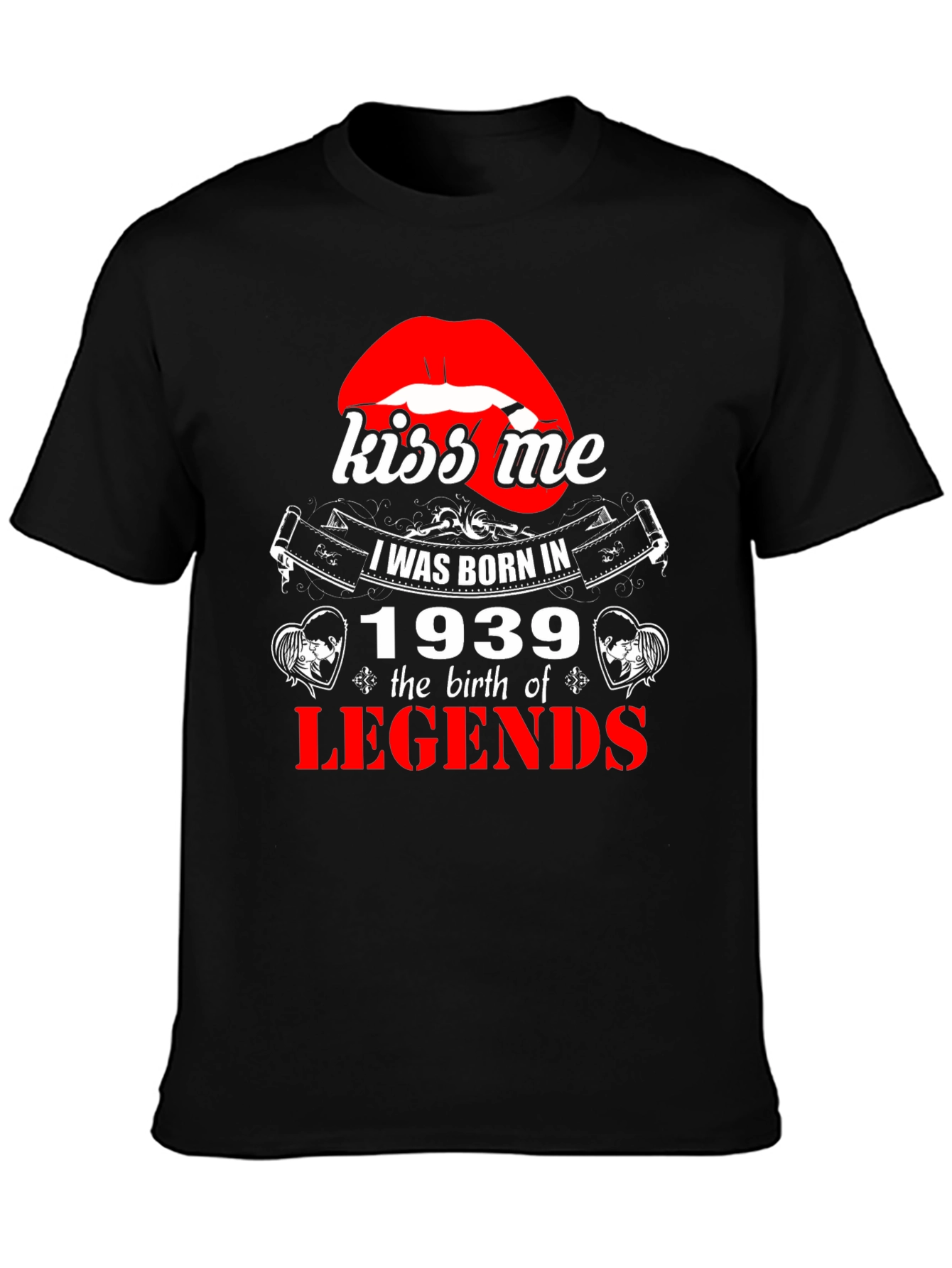 Kiss Me I Was Born In 1939 T-Shirt
