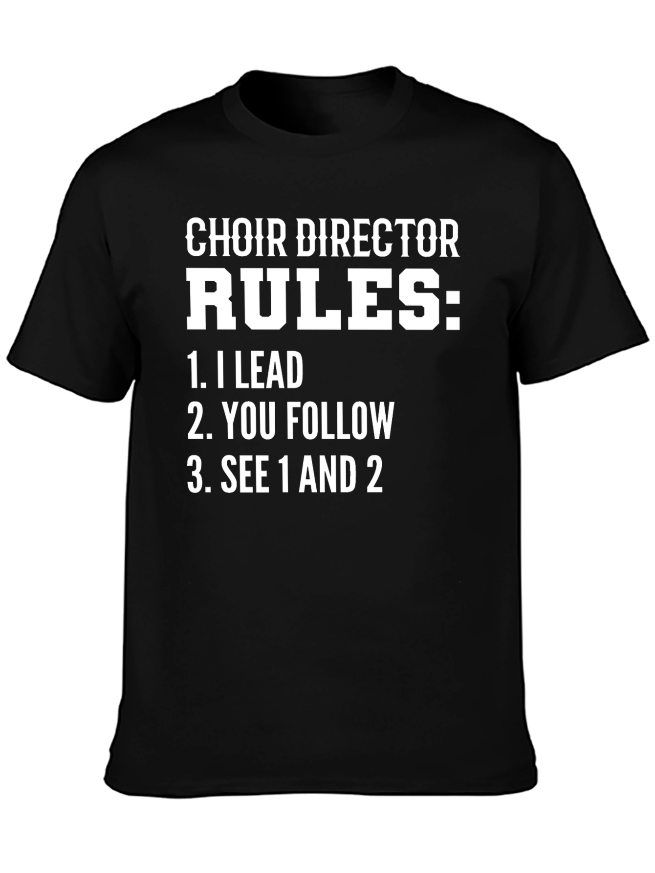 Choir Director Rules Funny T-Shirt