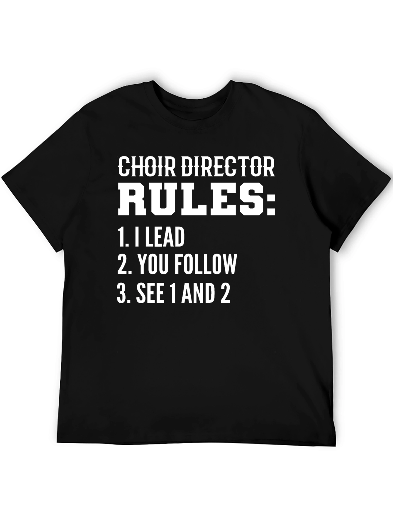 Choir Director Rules Funny T-Shirt