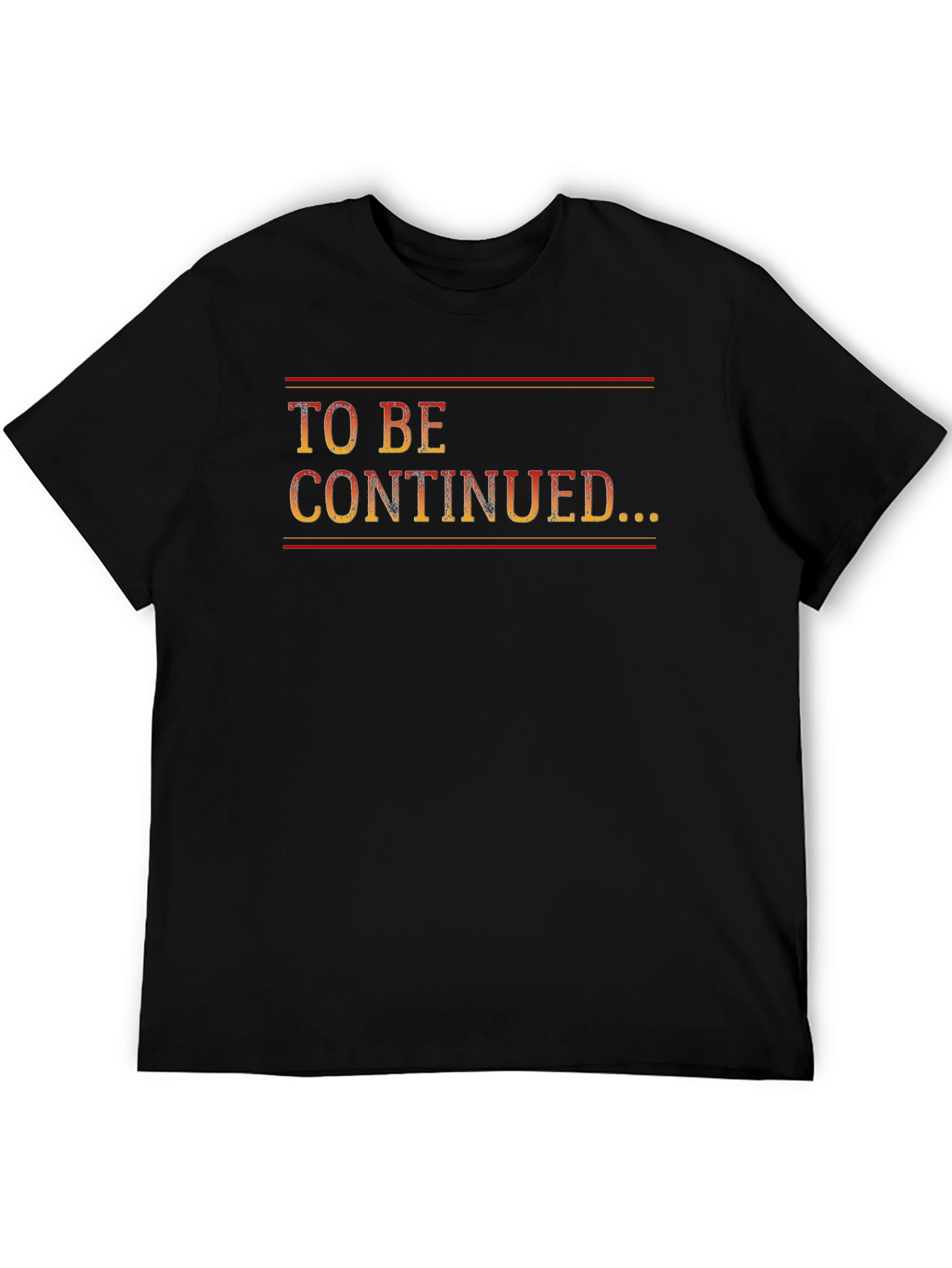 To Be Continued... Graphic T-Shirt