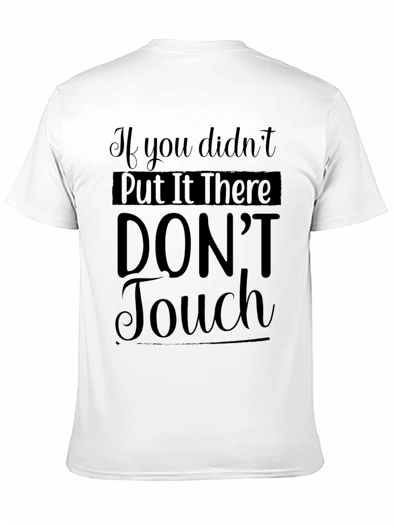 Sarcastic Graphic Tee - Dont Touch