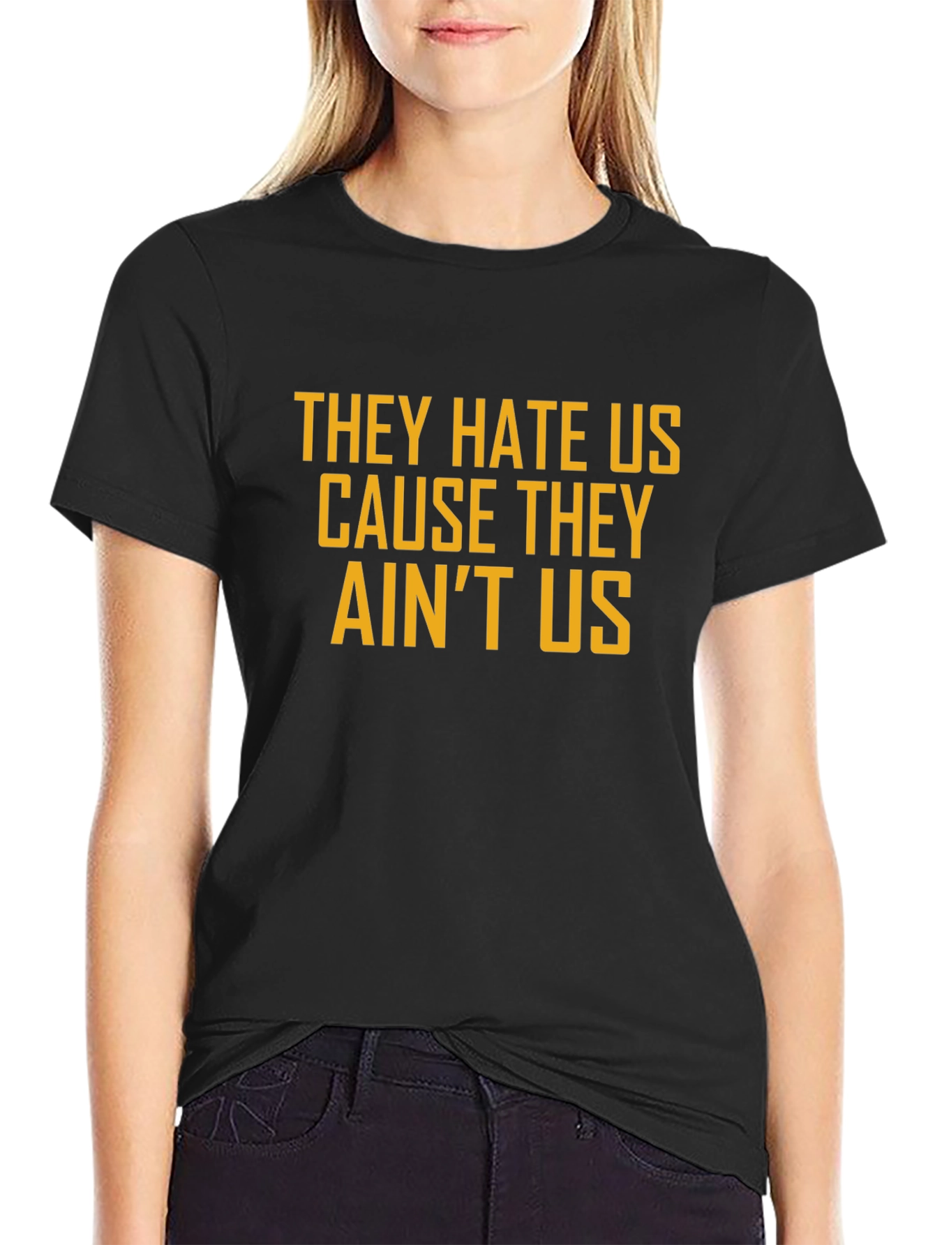 They Hate Us Tee - Bold Slogan Casual Style