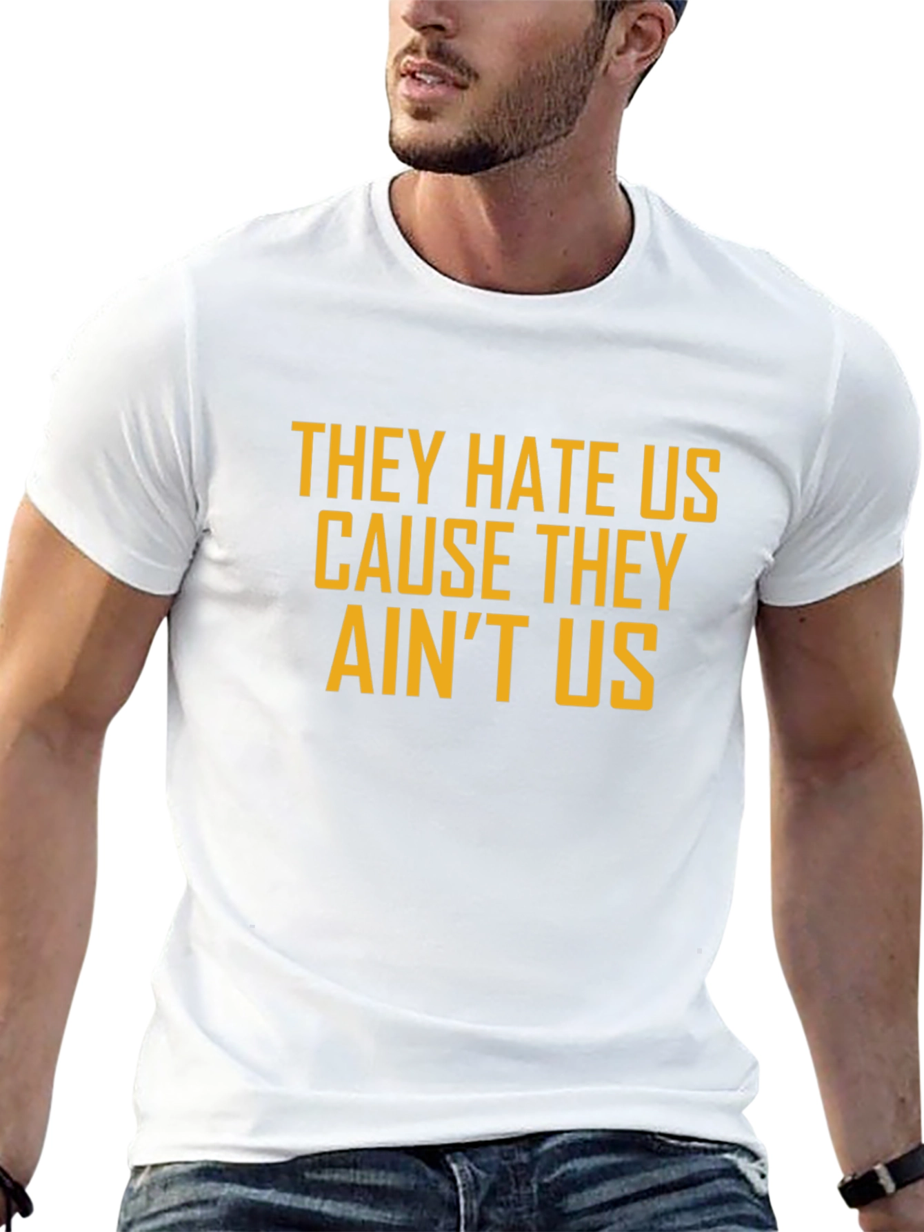 They Hate Us Tee - Bold Slogan Casual Style