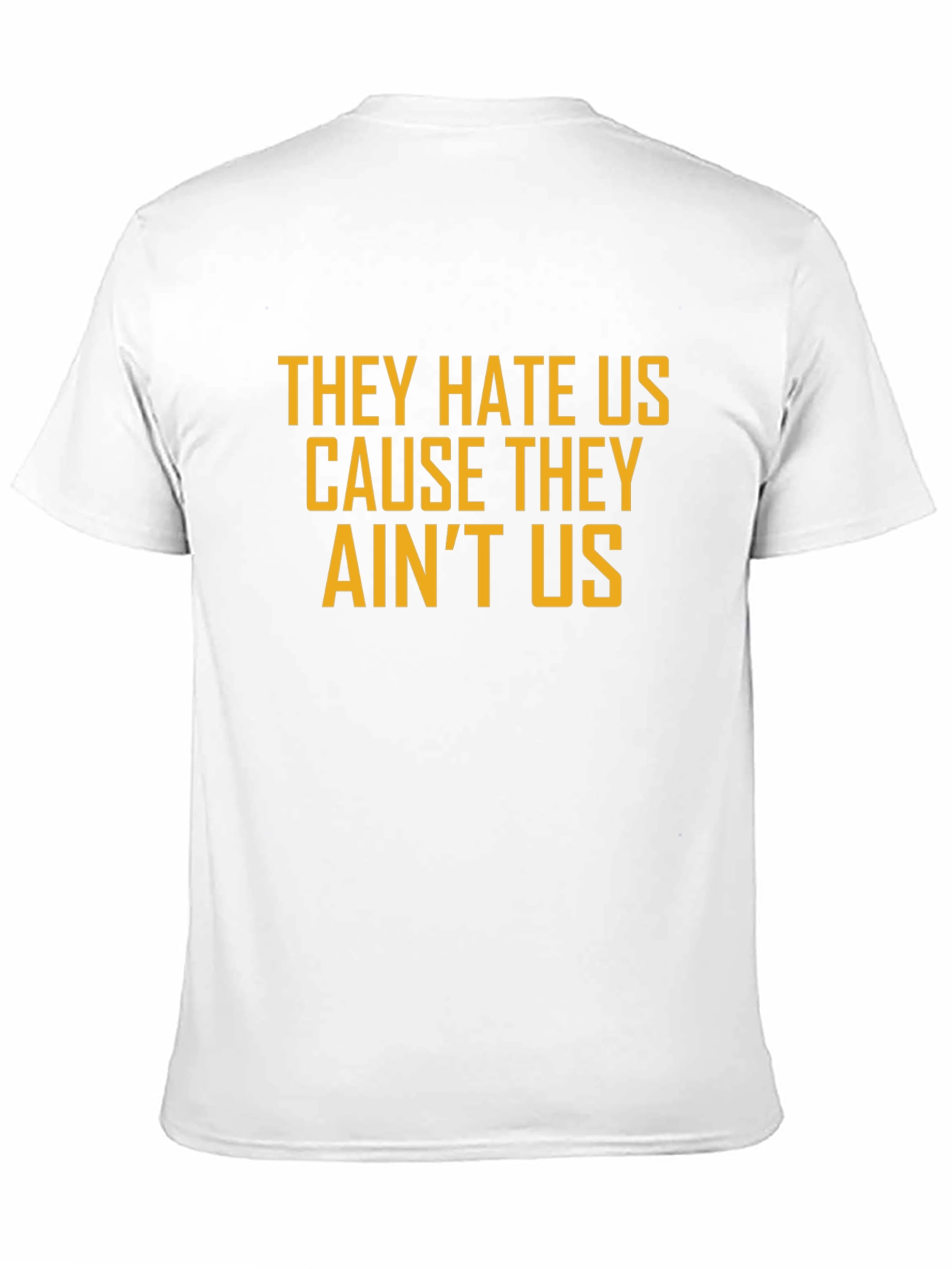 They Hate Us Tee - Bold Slogan Casual Style