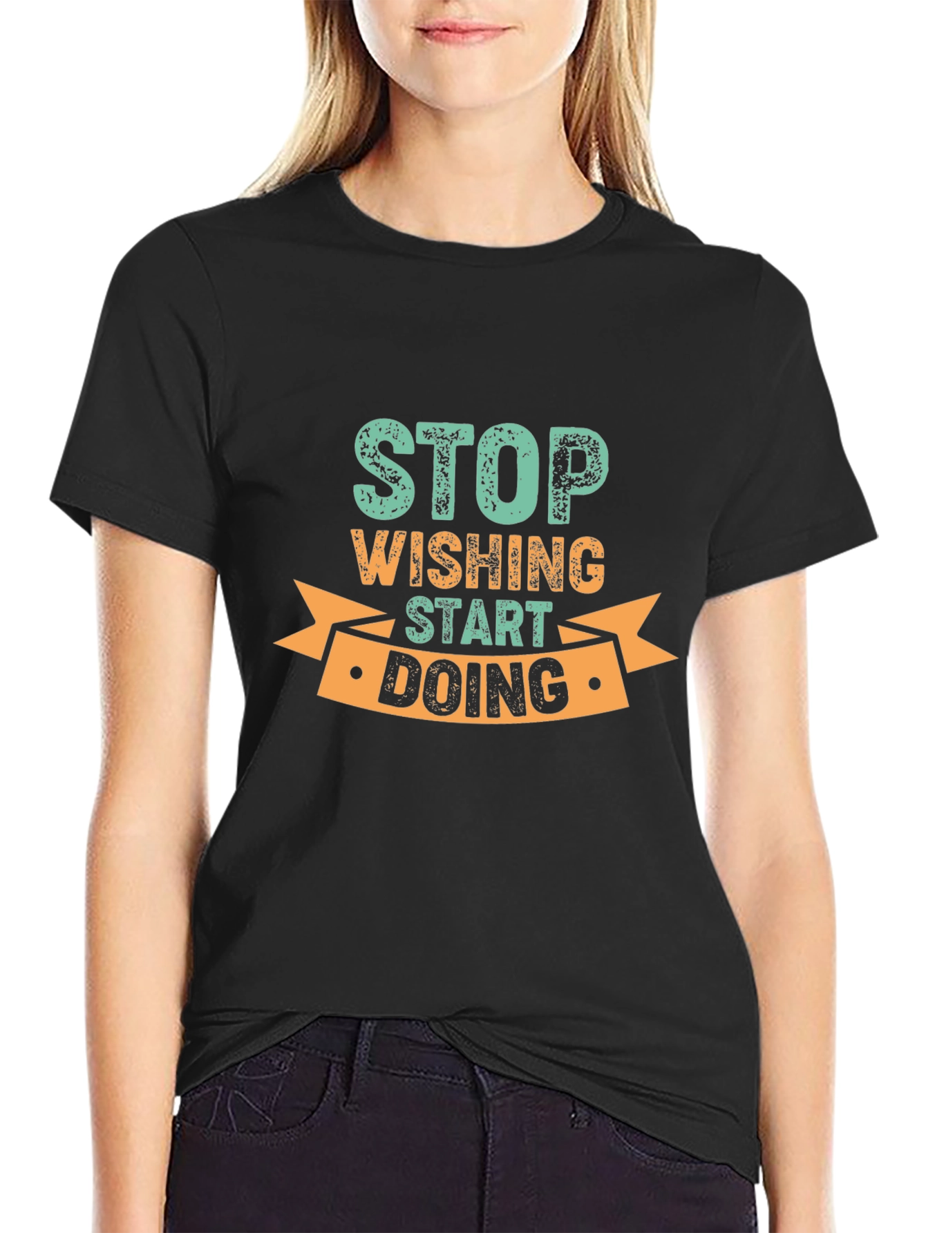 Inspirational Black T-Shirt: Stop Wishing Start Doing