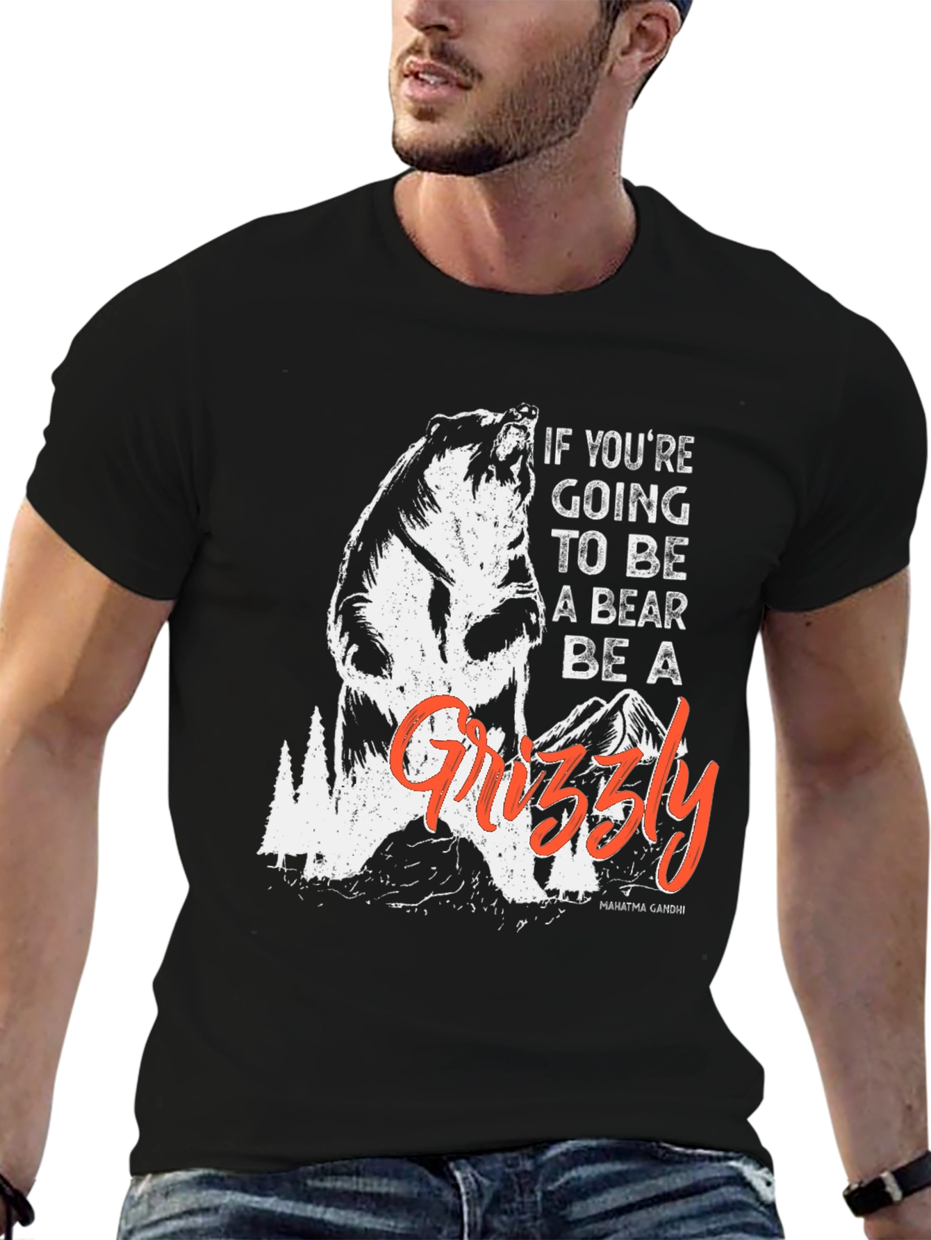 Be a Grizzly T-Shirt - Motivational Bear Graphic Tee