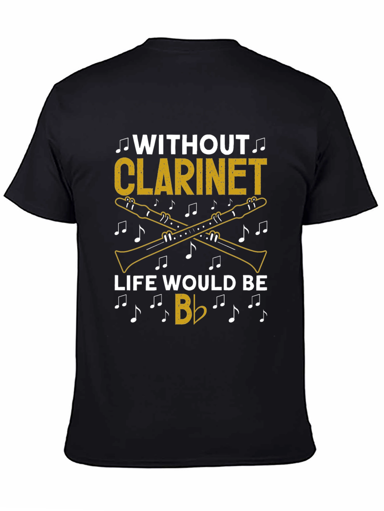 Without Clarinet Life Would Be Flat T-Shirt Musician Gift