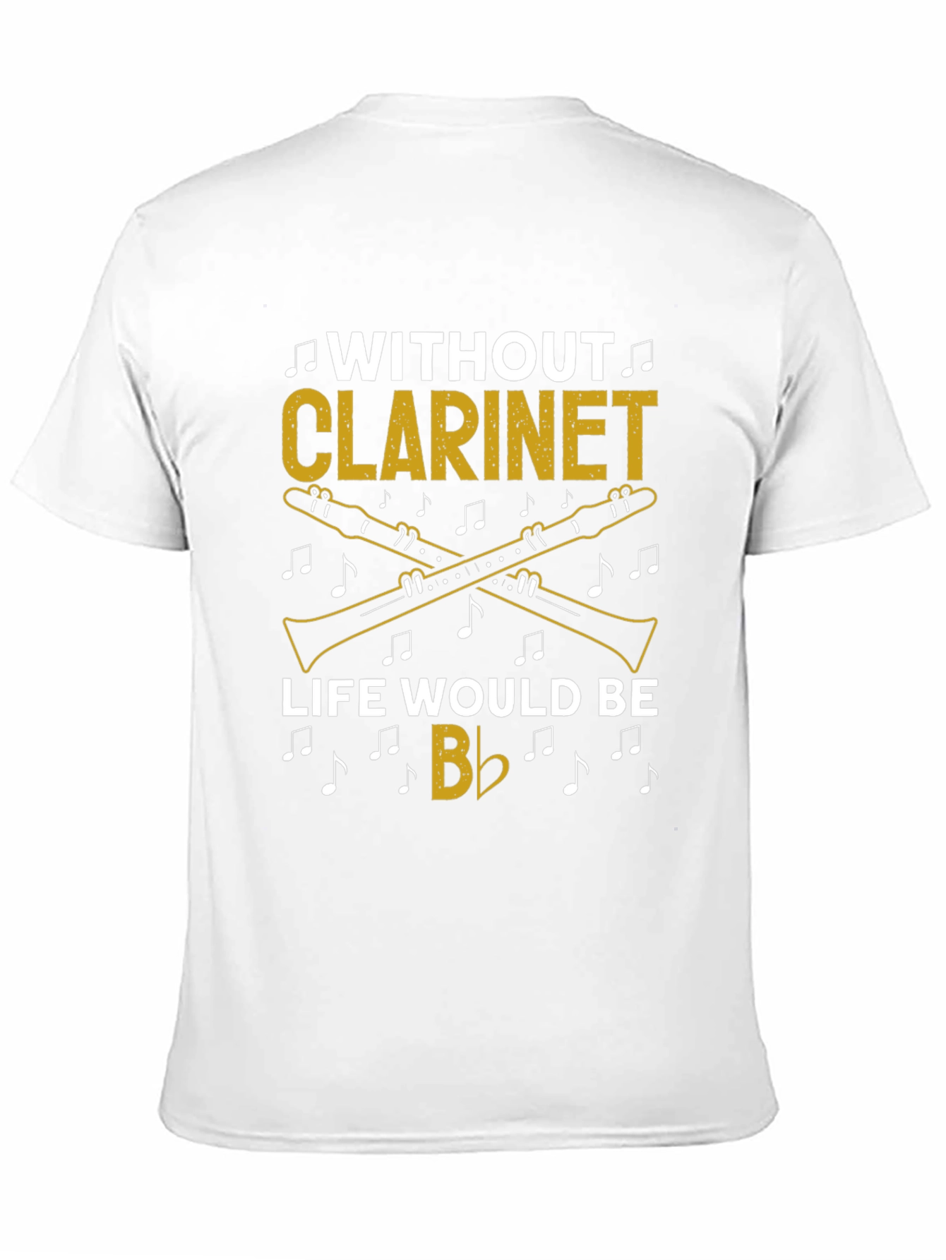 Without Clarinet Life Would Be Flat T-Shirt Musician Gift