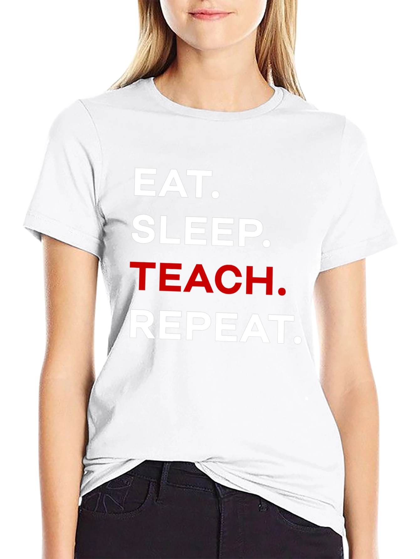 Eat Sleep Teach Repeat T-Shirt - Teacher Life Tee