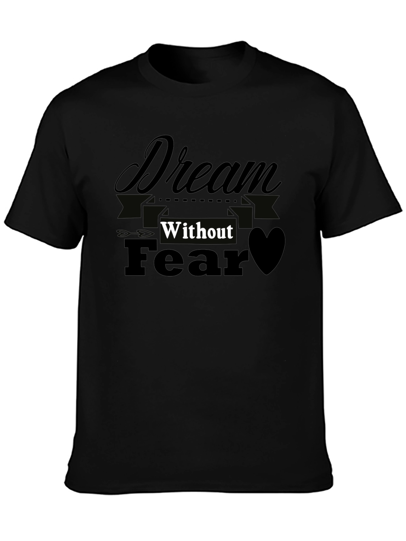Dream Without Fear Black T-Shirt