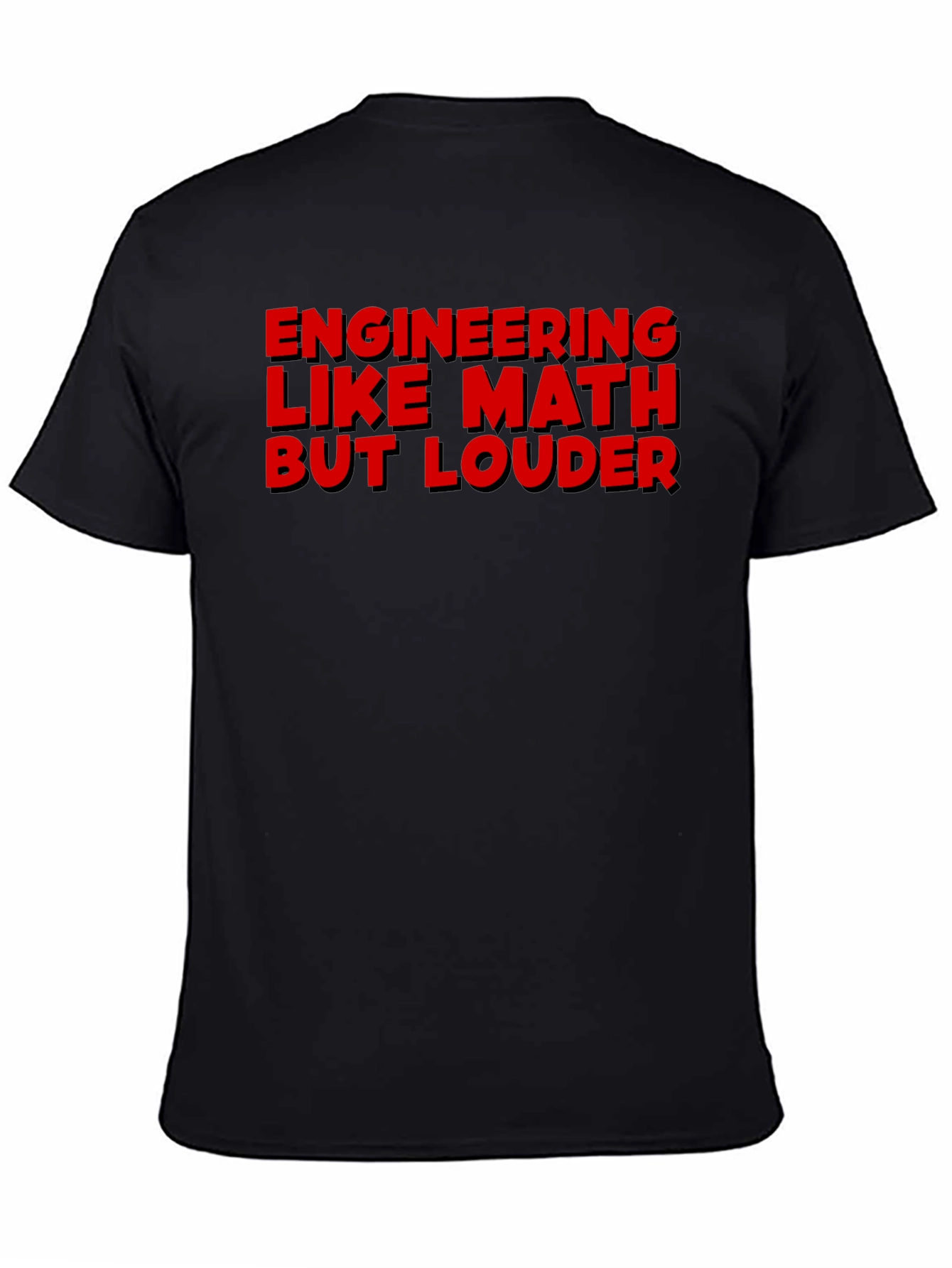 Engineering Like Math But Louder Graphic Tee