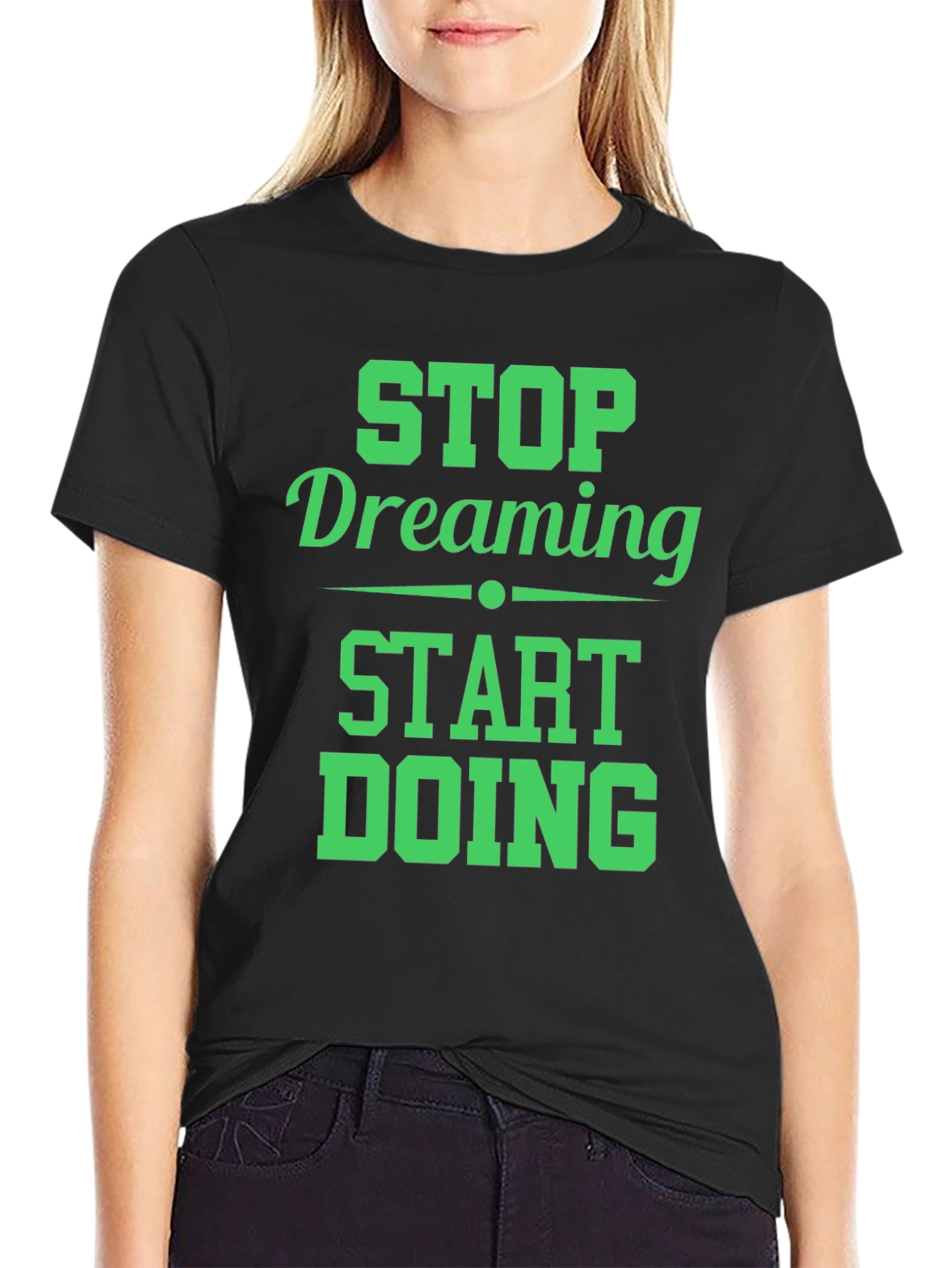 Motivational Stop Dreaming Start Doing Black T-Shirt