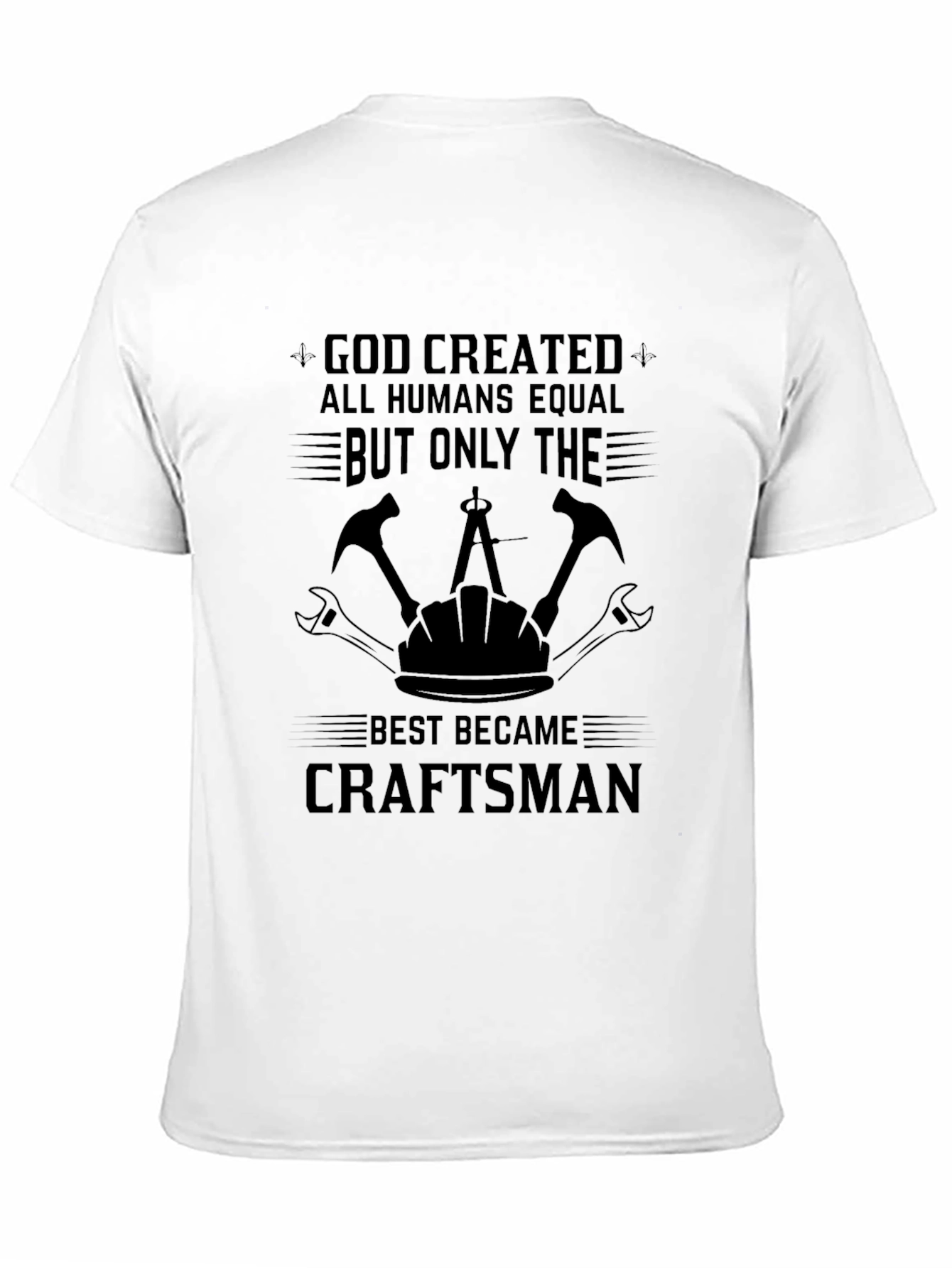 Craftsman T-Shirt: God Created Craftsman
