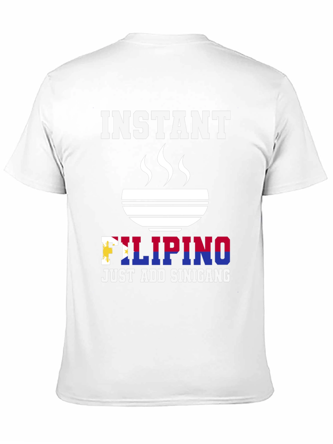 Instant Filipino Just Add Sinigang T-Shirt