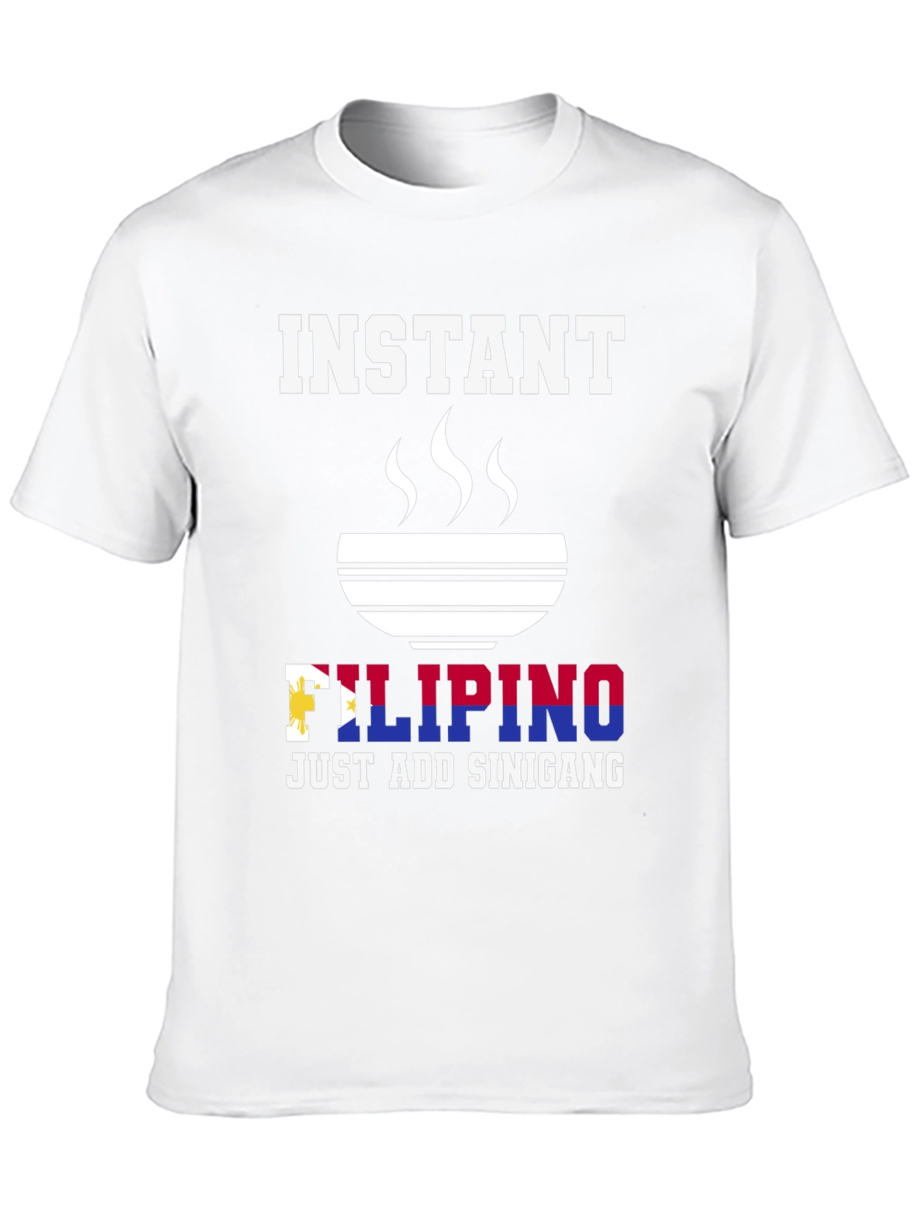 Instant Filipino Just Add Sinigang T-Shirt